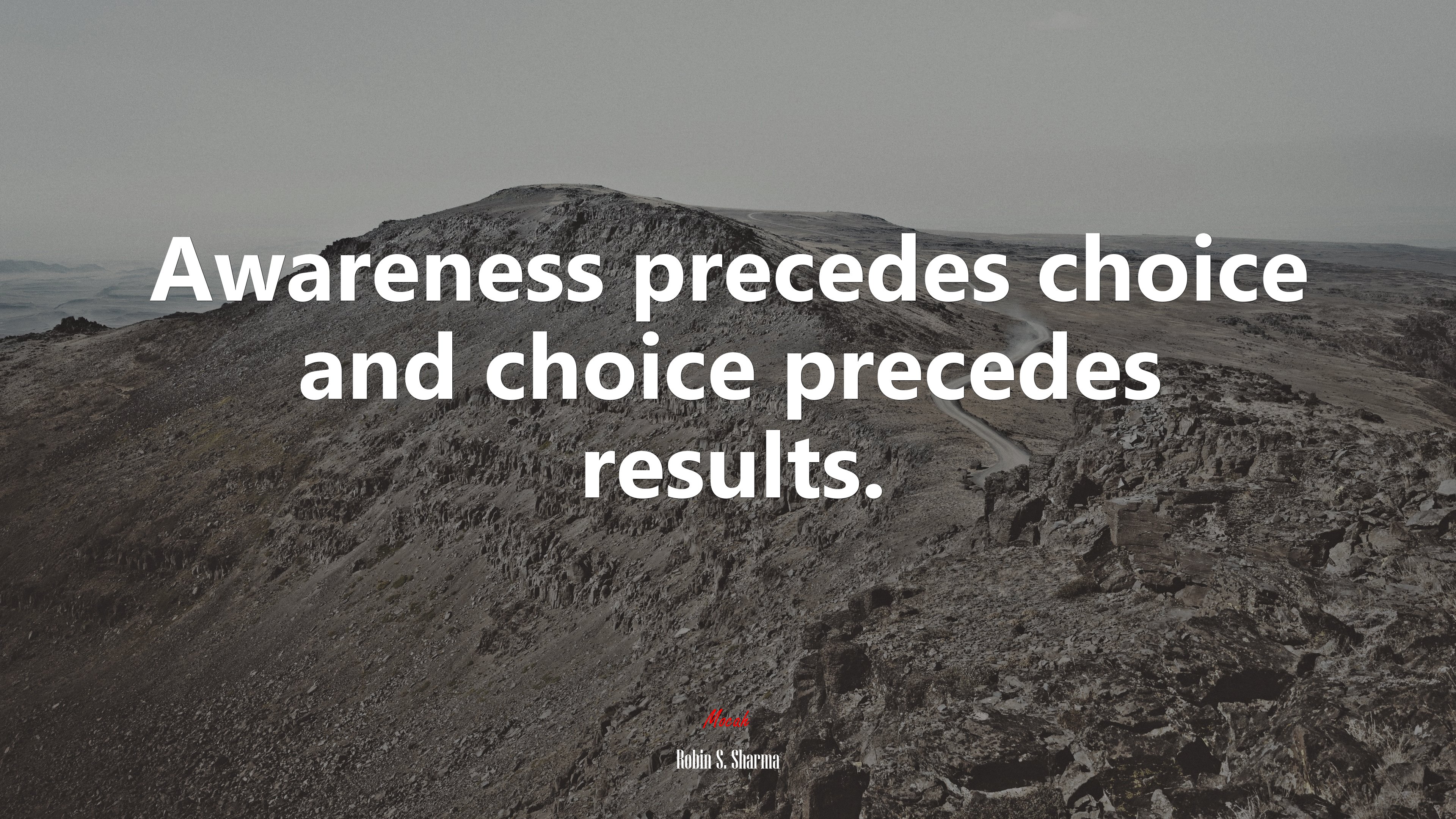 Awareness precedes choice and choice precedes results. | Robin S. Sharma quote HD Wallpaper