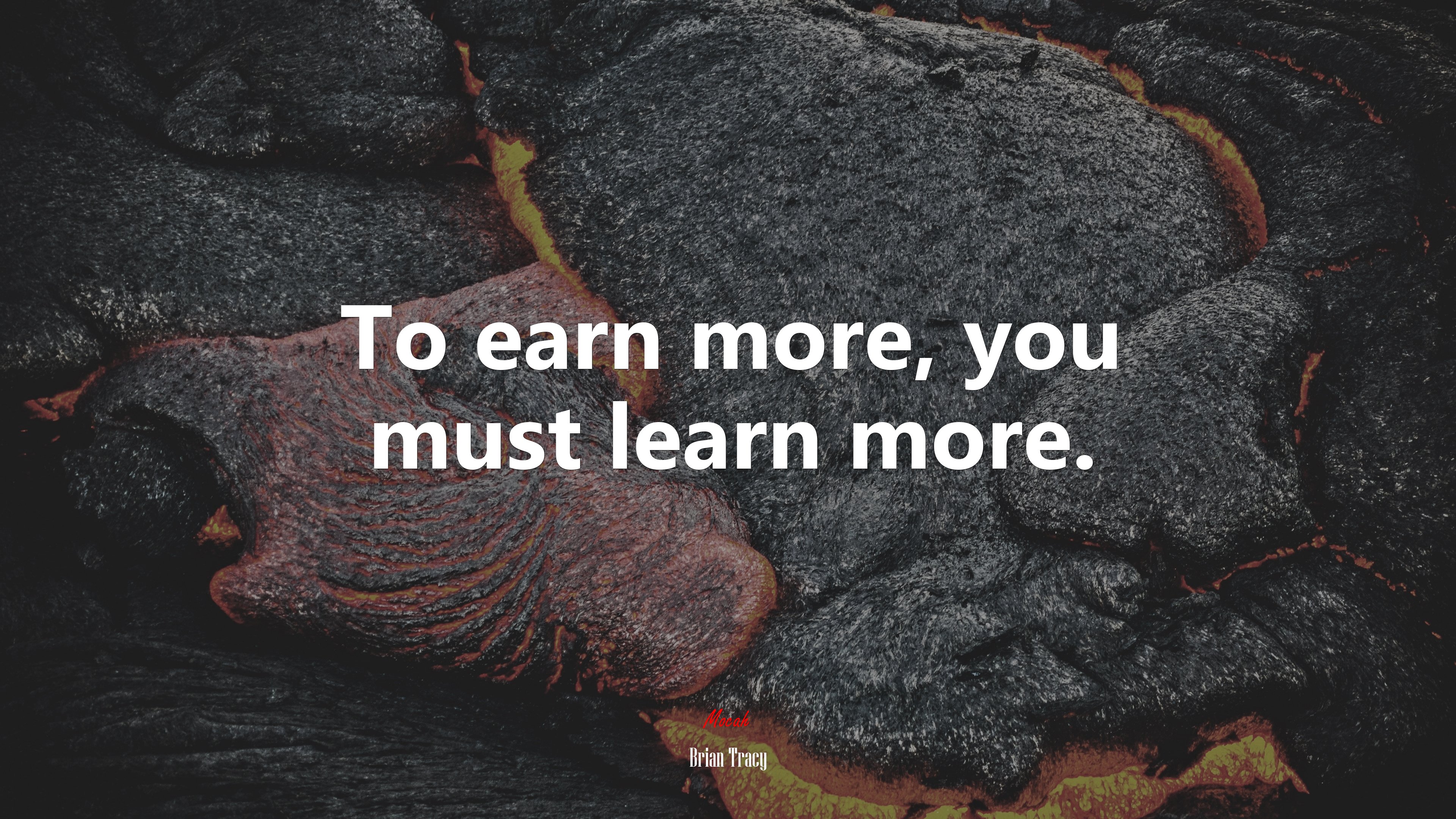 To earn more, you must learn more. | Brian Tracy quote HD Wallpaper