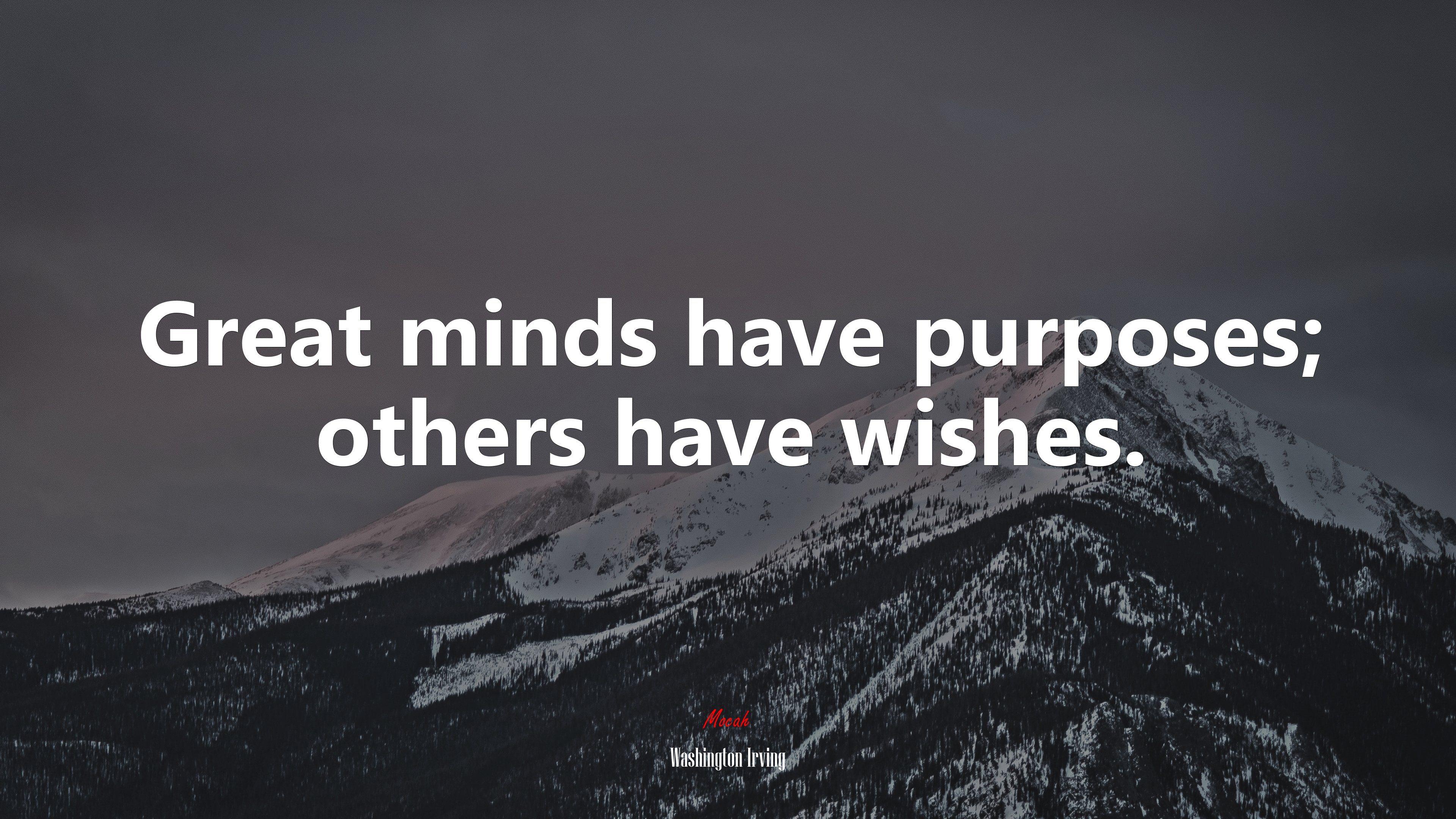 Great minds have purposes; others have wishes. | Washington Irving quote HD Wallpaper