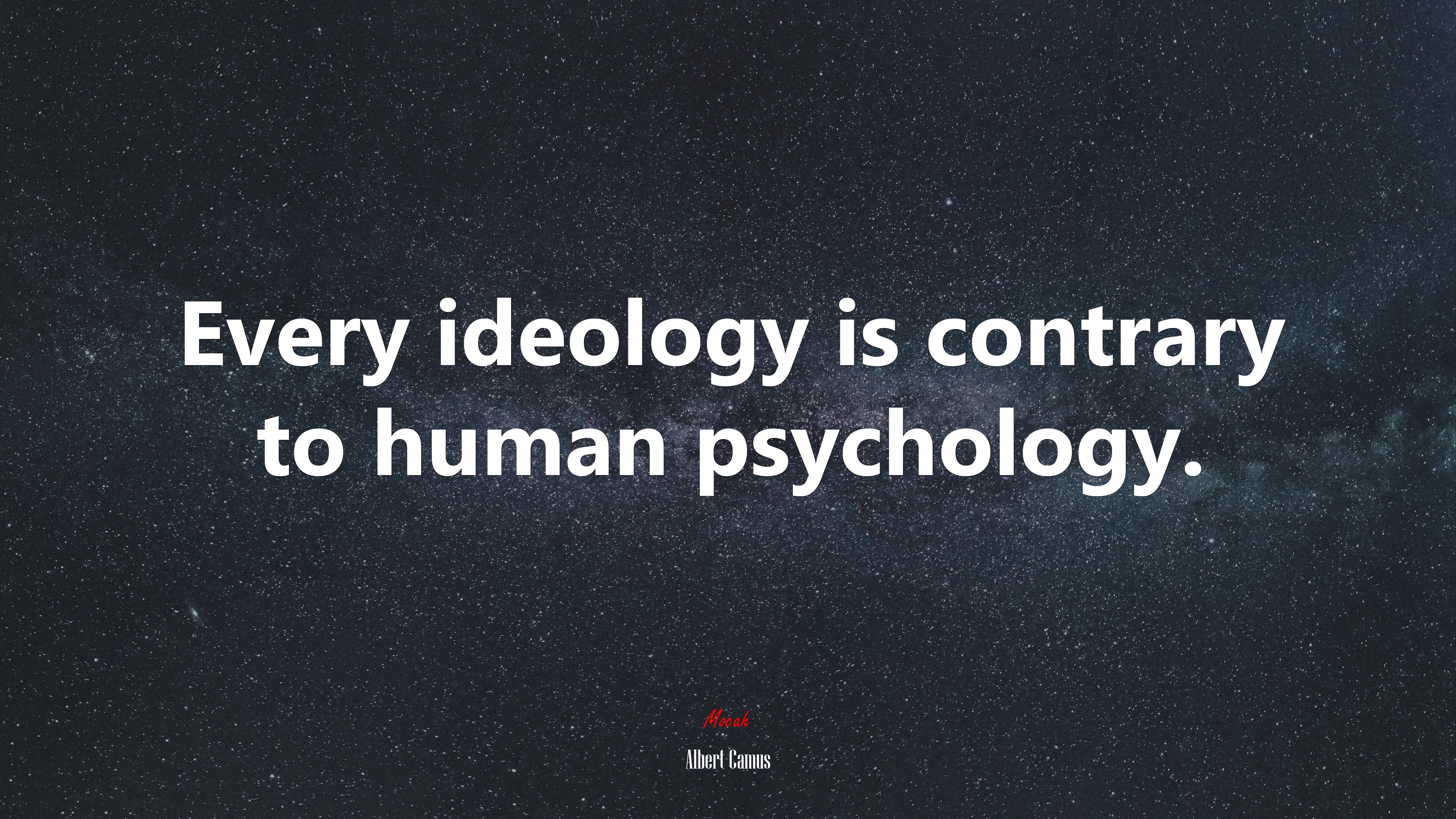 Every ideology is contrary to human psychology. | Albert Camus quote HD Wallpaper