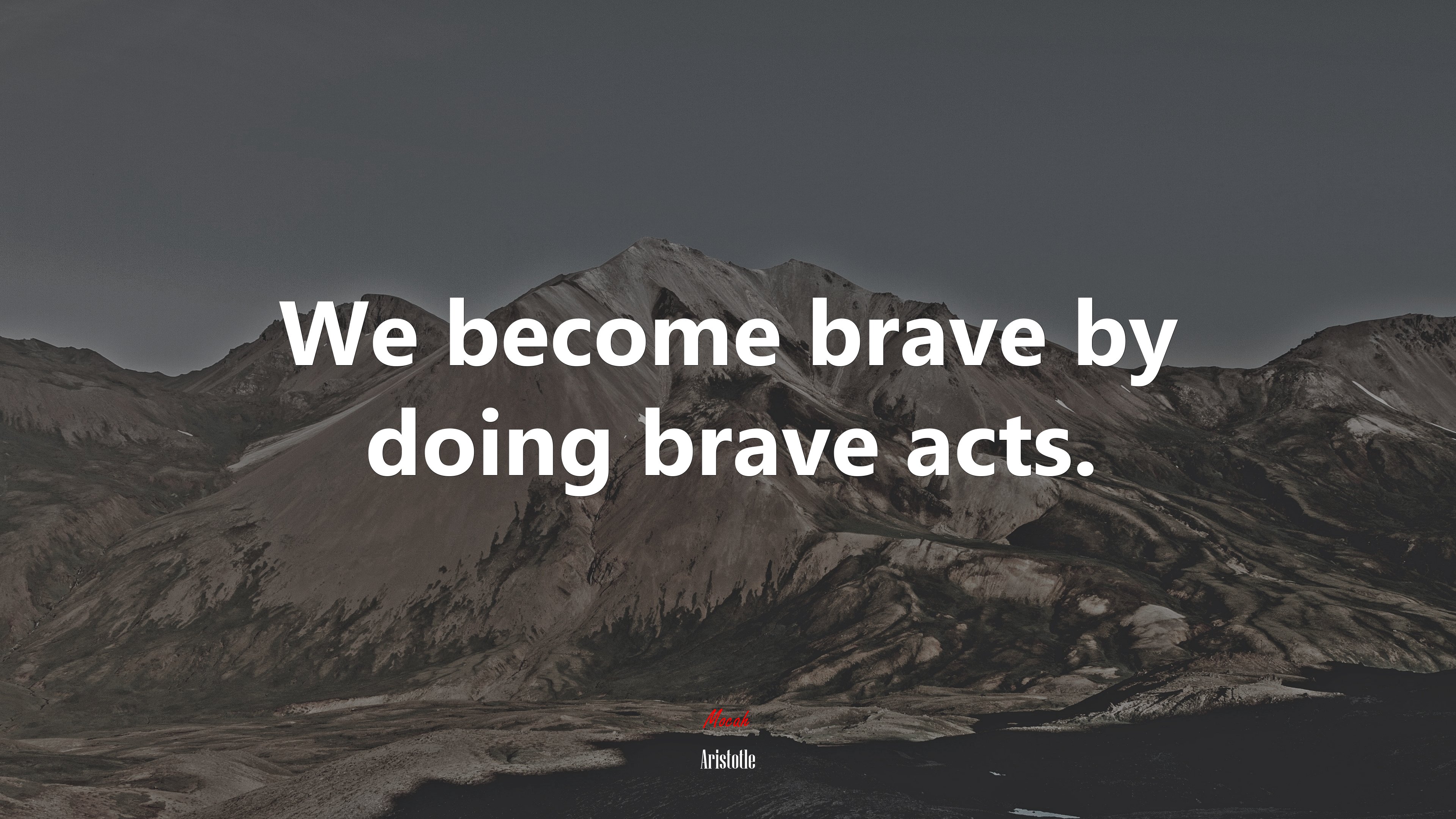 We become brave by doing brave acts. | Aristotle quote HD Wallpaper