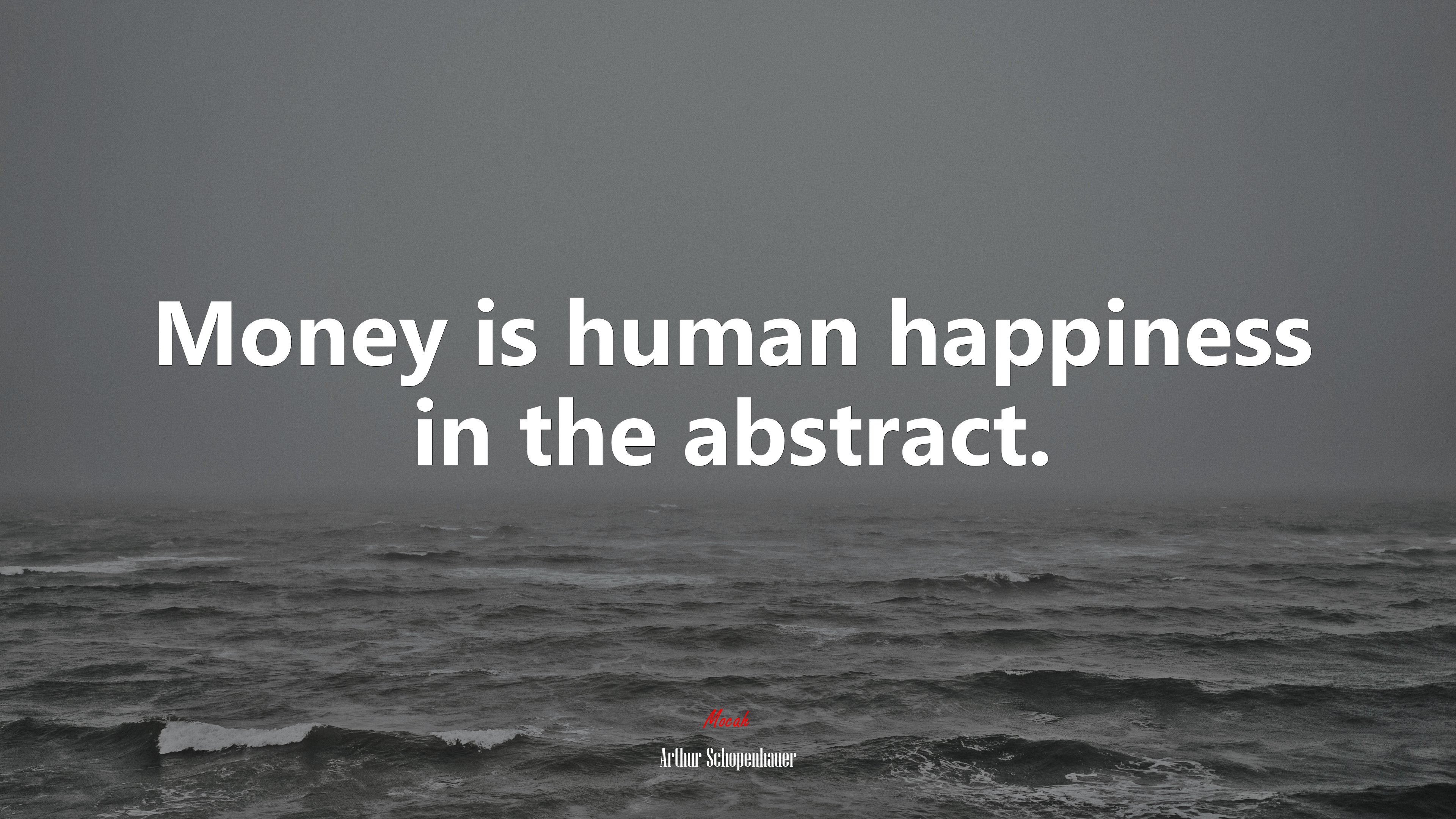 Money is human happiness in the abstract. | Arthur Schopenhauer quote HD Wallpaper