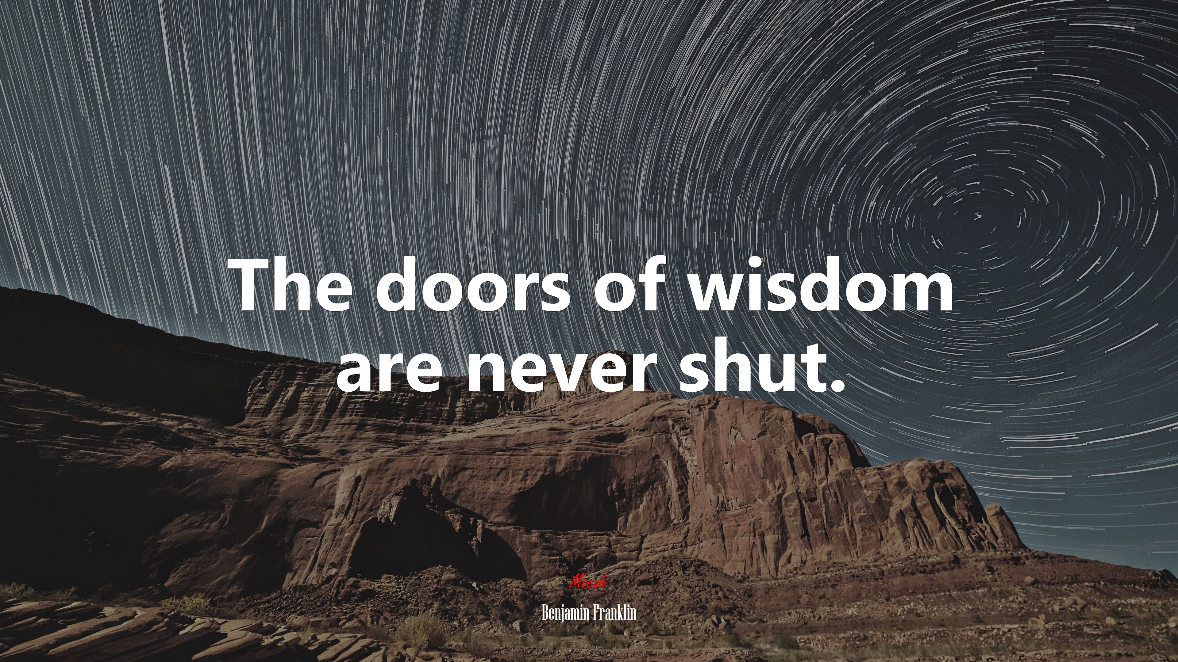 The doors of wisdom are never shut. | Benjamin Franklin quote HD Wallpaper