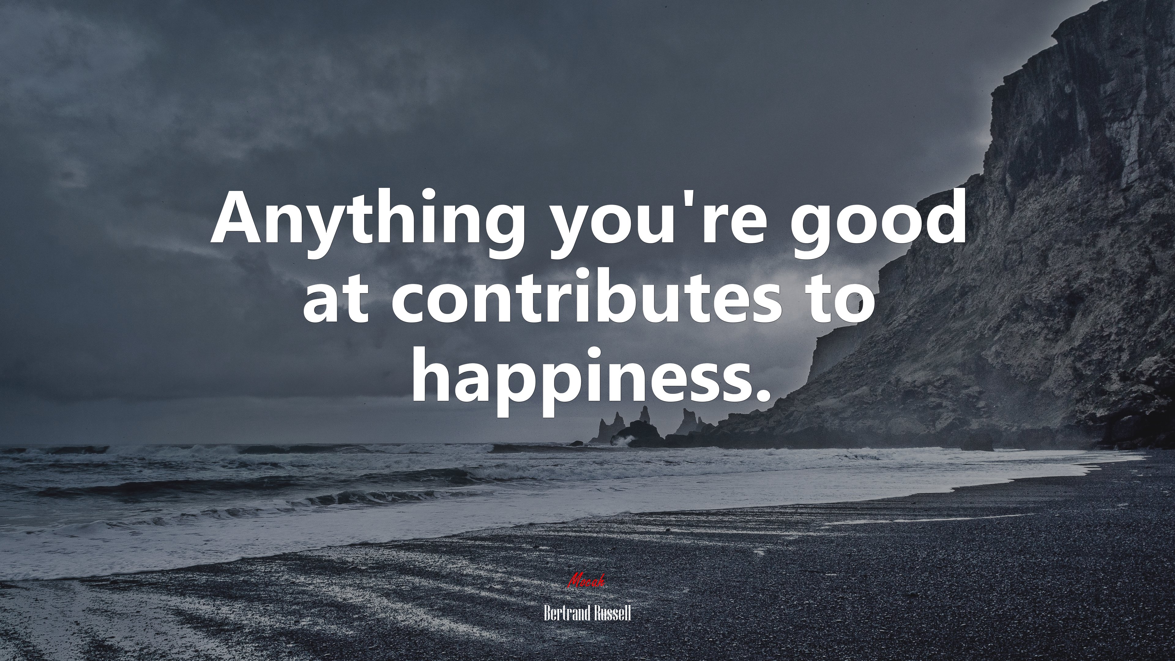 Anything you’re good at contributes to happiness. | Bertrand Russell quote HD Wallpaper
