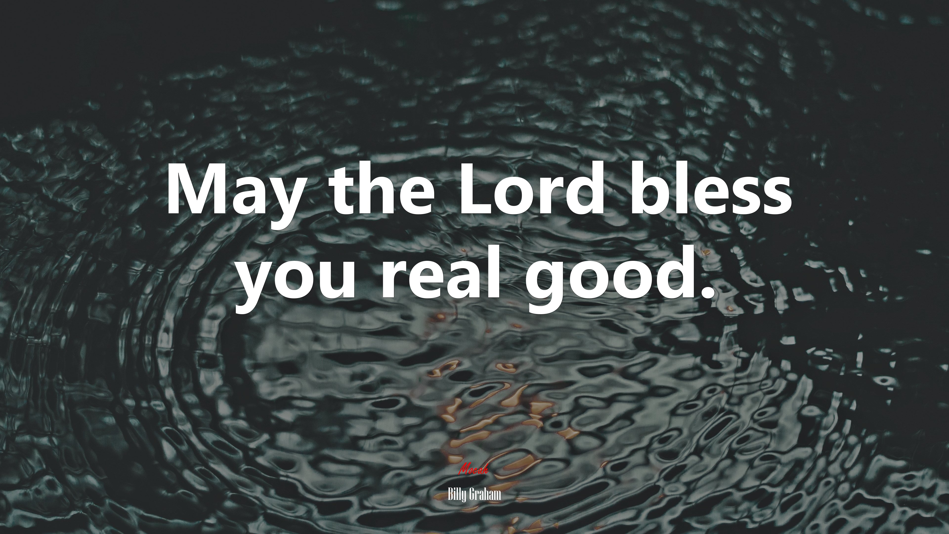 May the Lord bless you real good. | Billy Graham quote HD Wallpaper