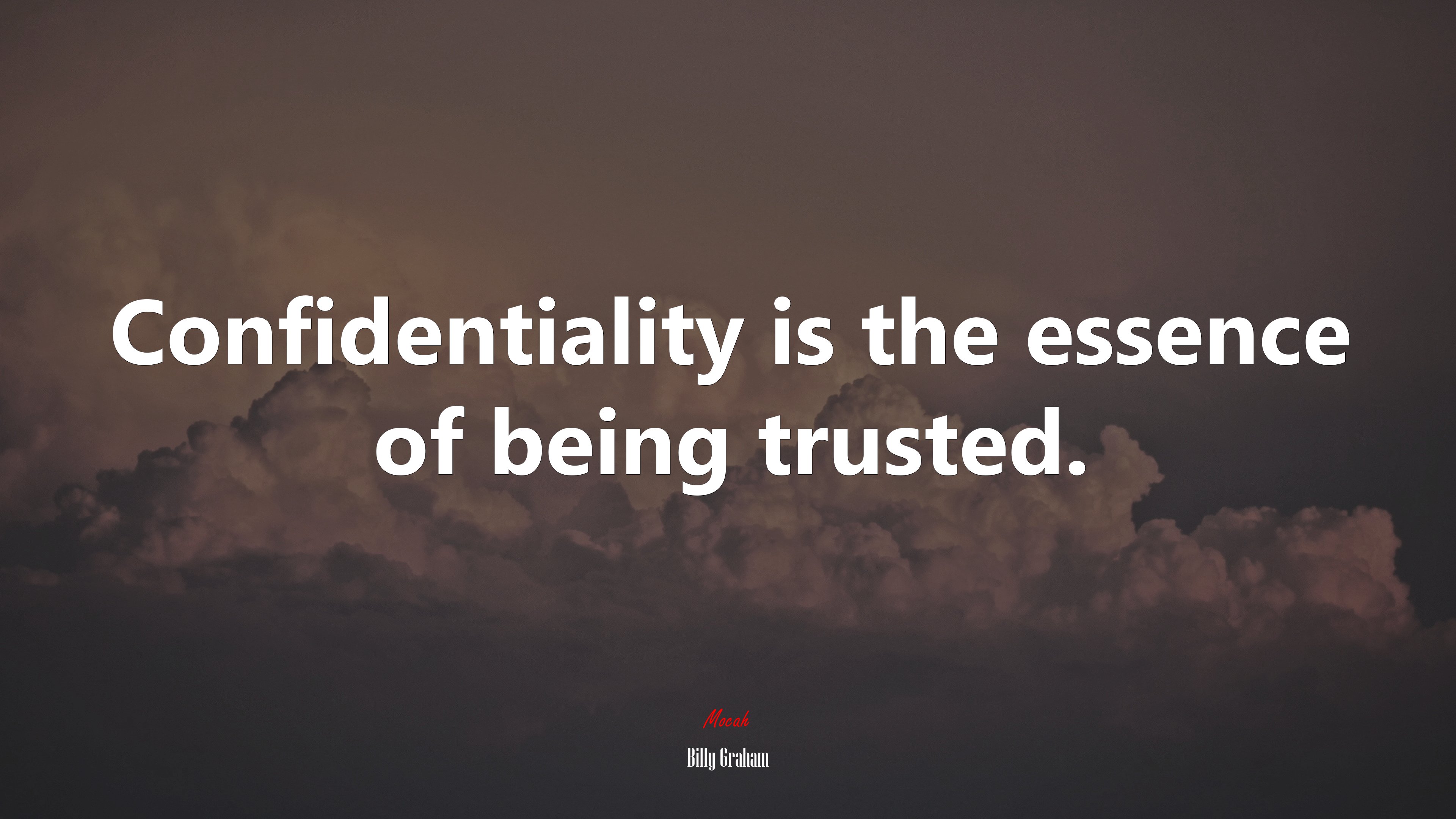 Confidentiality is the essence of being trusted. | Billy Graham quote HD Wallpaper