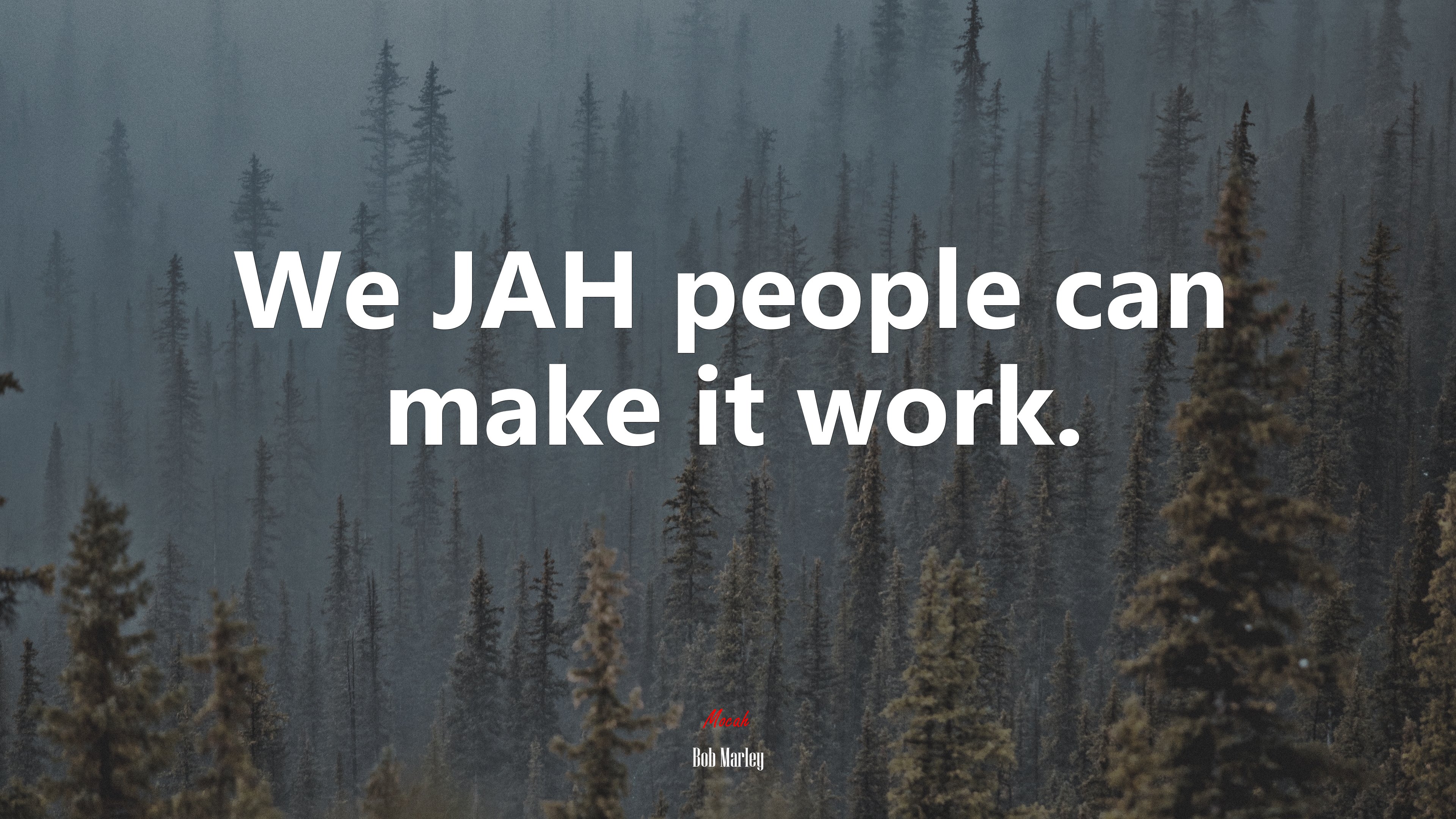 We JAH people can make it work. | Bob Marley quote HD Wallpaper