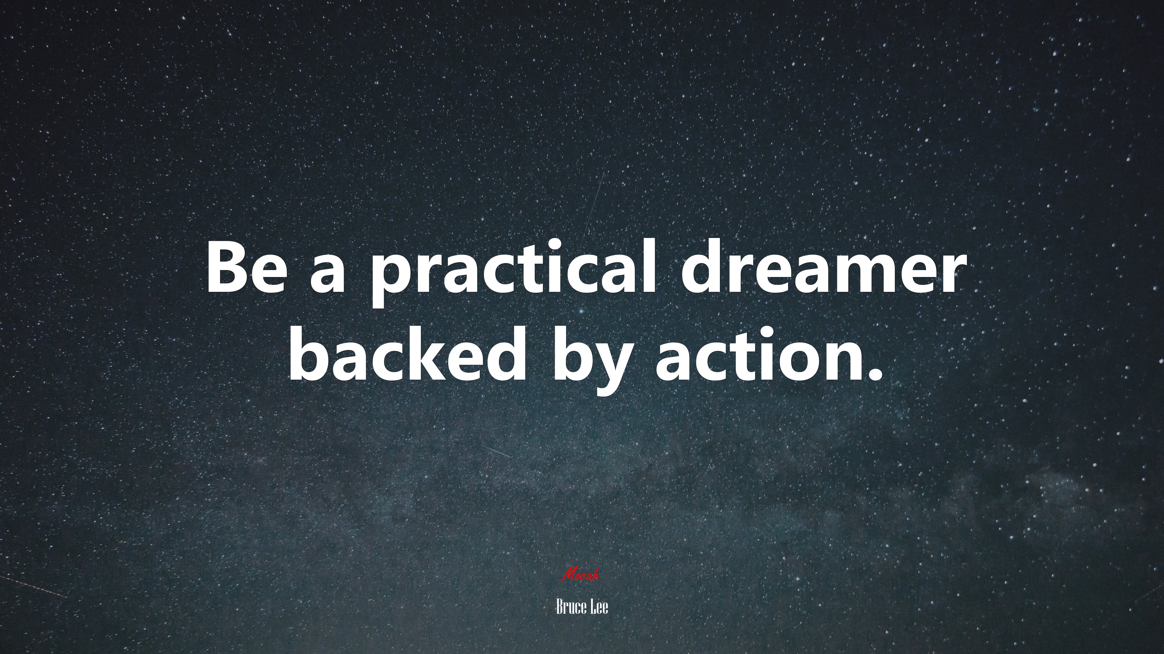 Be a practical dreamer backed by action. | Bruce Lee quote HD Wallpaper