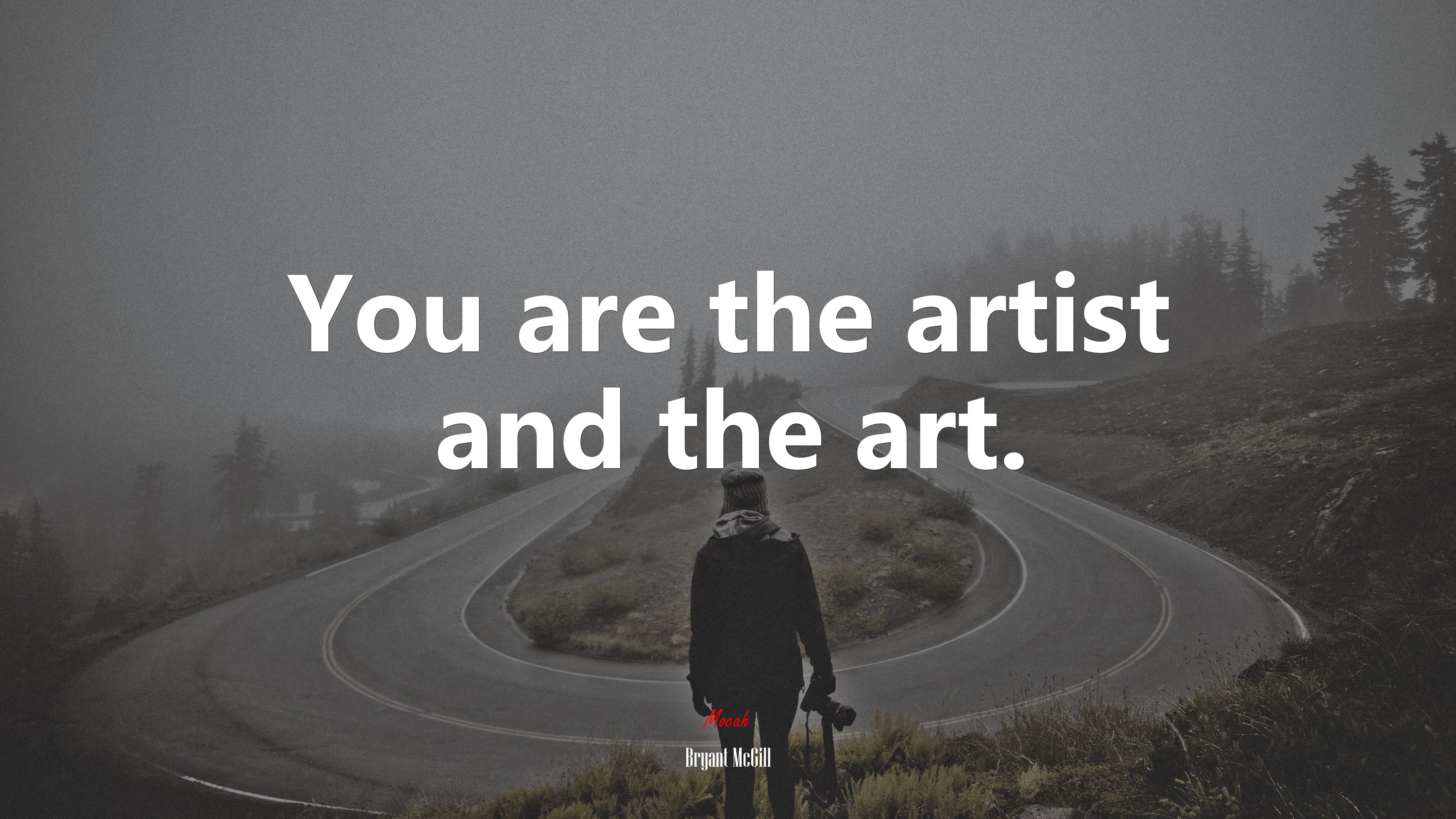 You are the artist and the art. | Bryant McGill quote HD Wallpaper