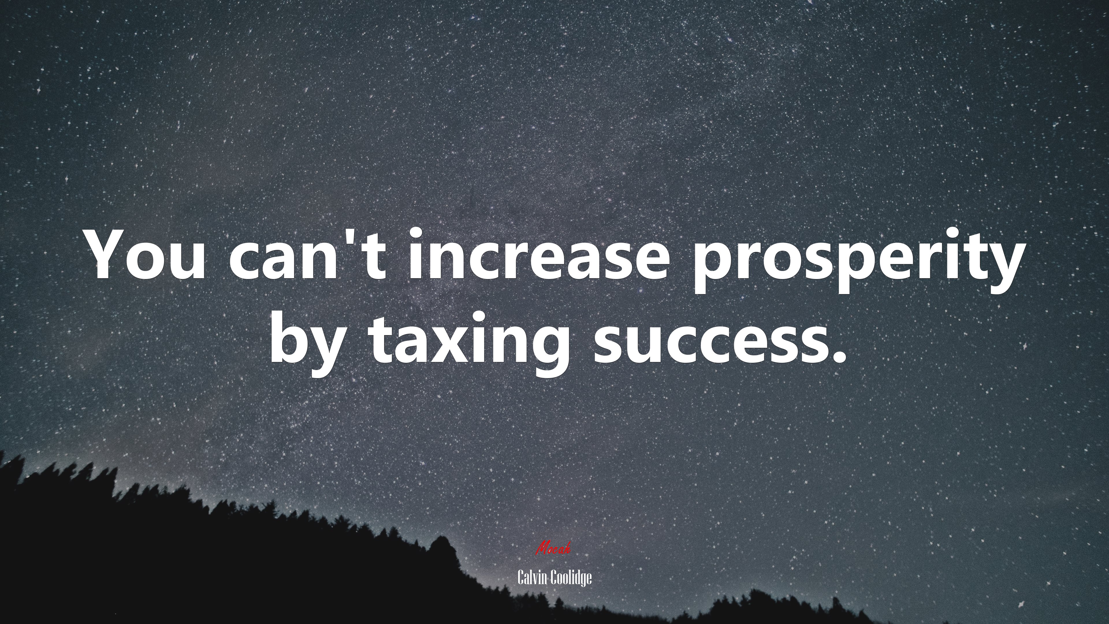 You can’t increase prosperity by taxing success. | Calvin Coolidge quote HD Wallpaper