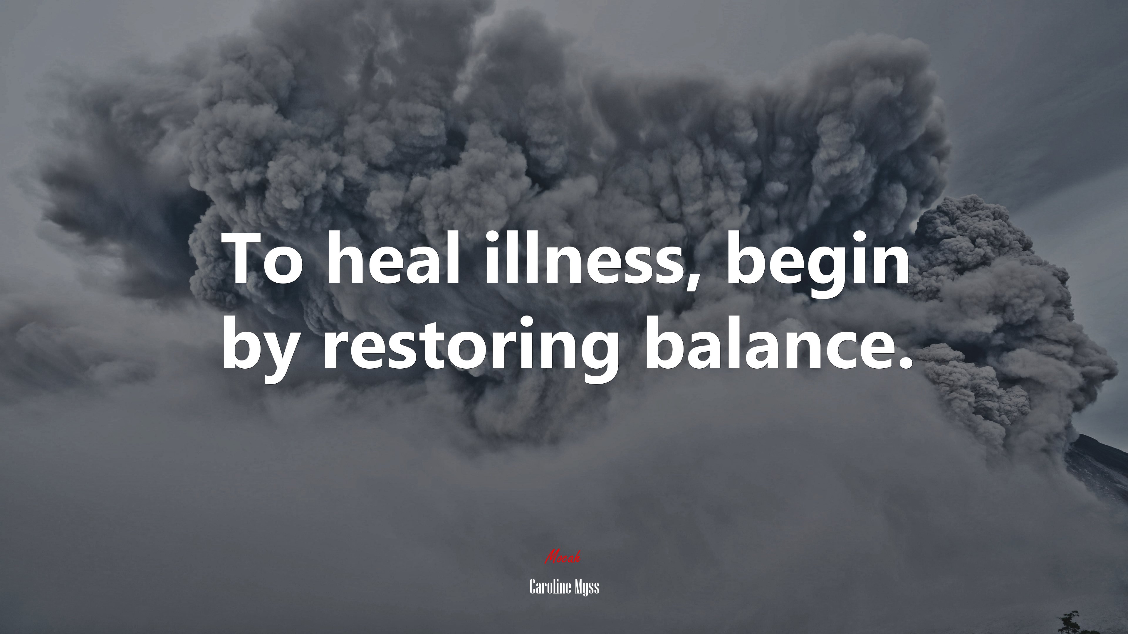 To heal illness, begin by restoring balance. | Caroline Myss quote HD Wallpaper