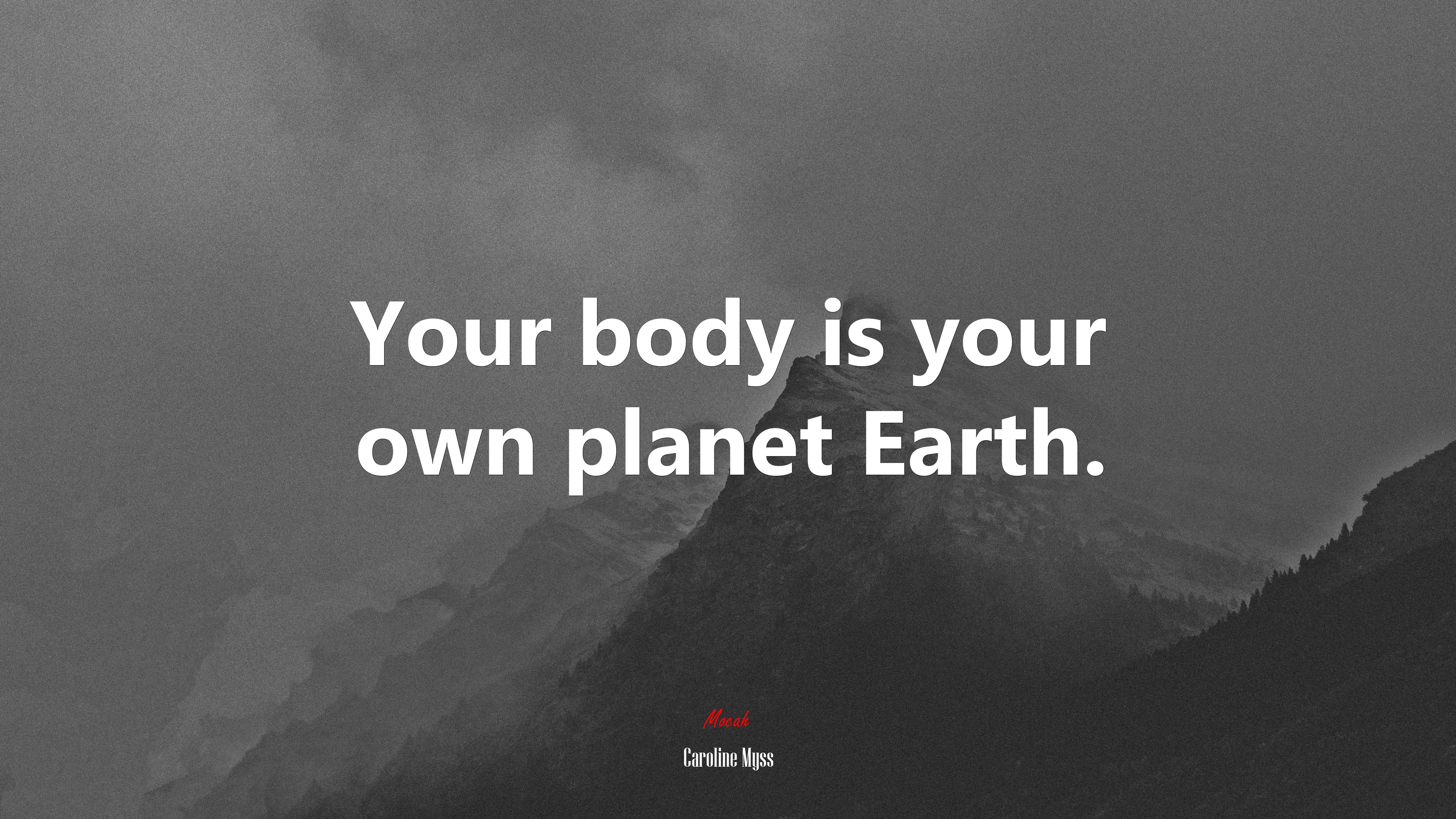 Your body is your own planet Earth. | Caroline Myss quote HD Wallpaper