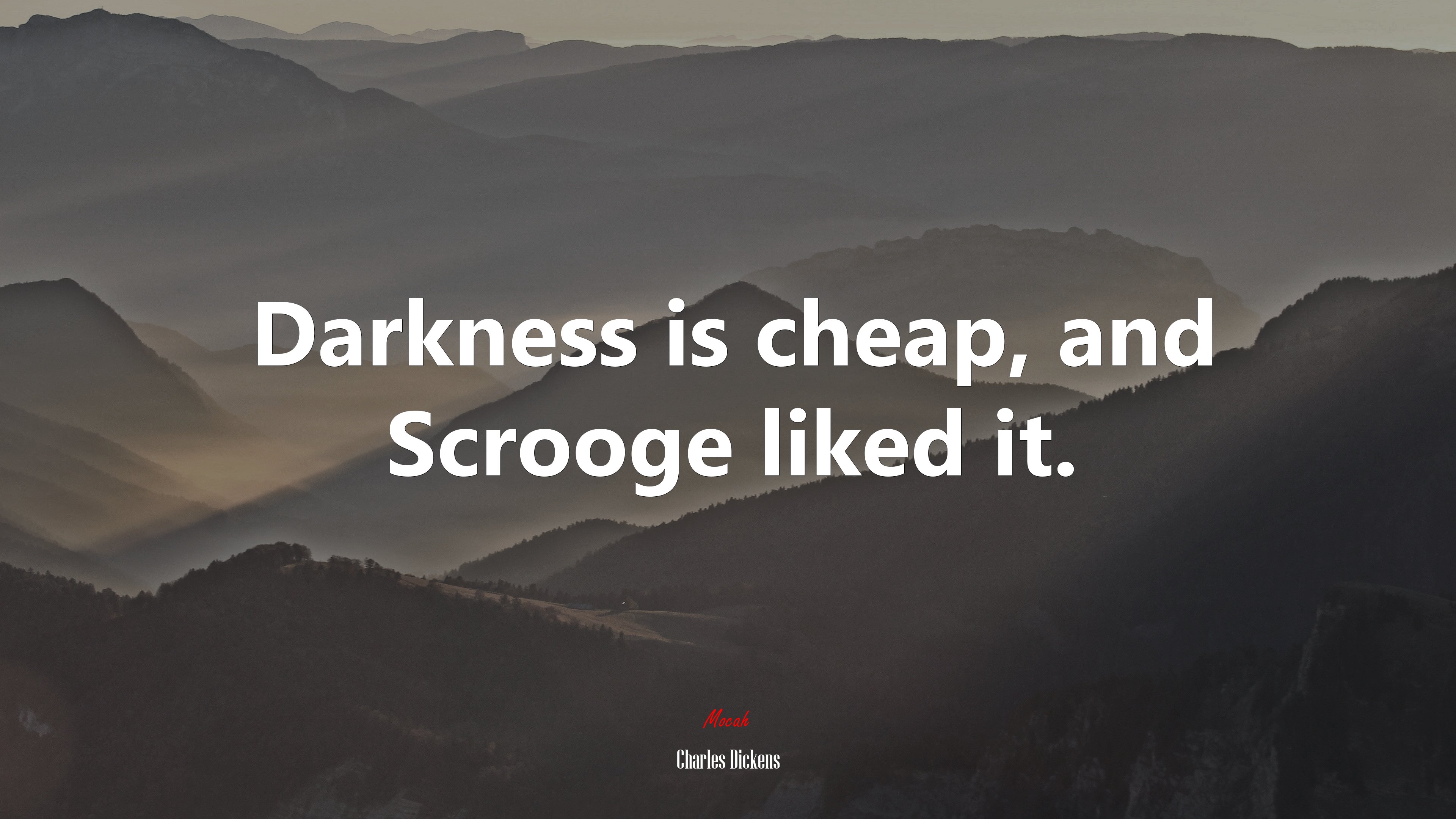 Darkness is cheap, and Scrooge liked it. | Charles Dickens quote HD Wallpaper