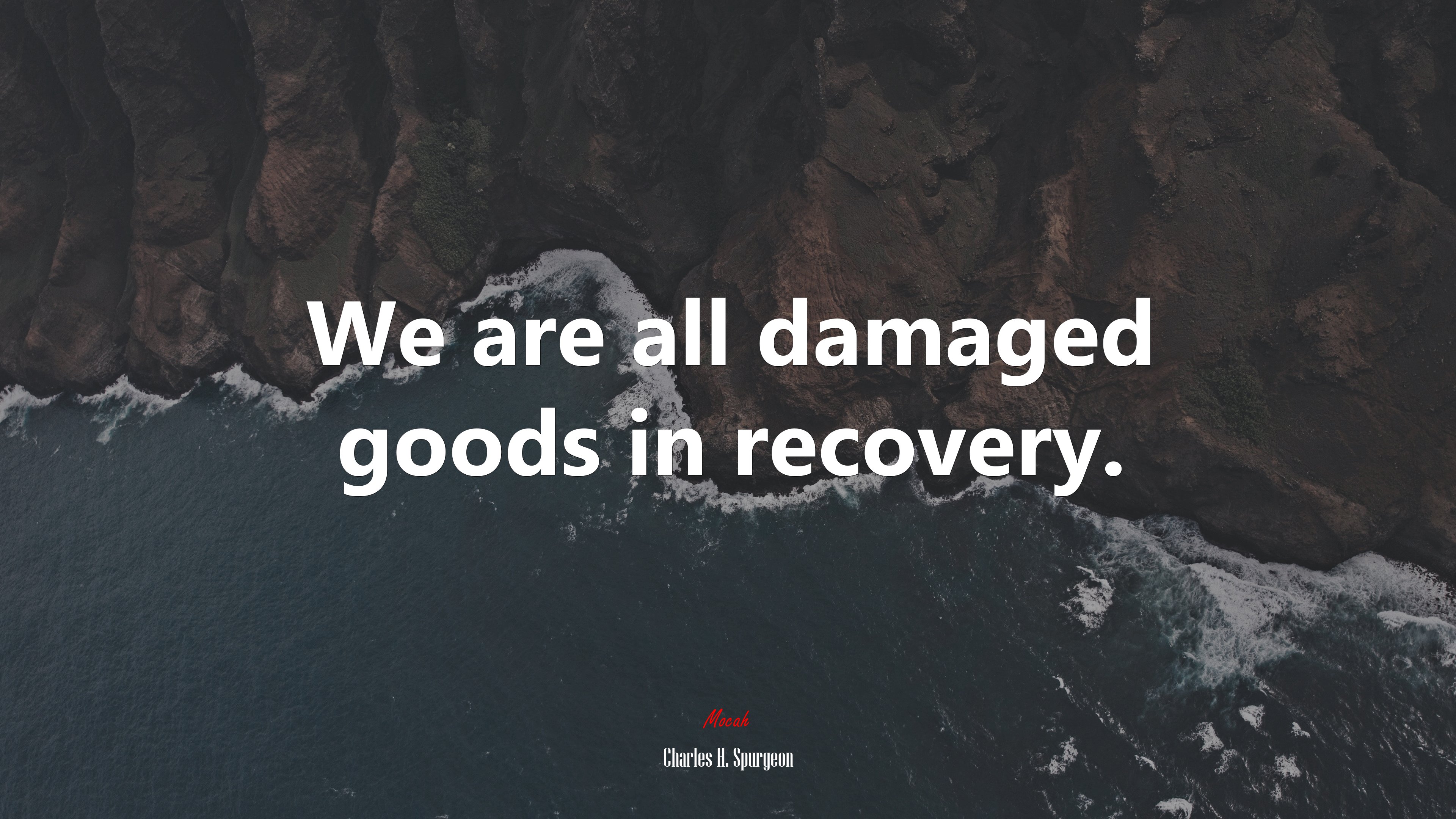 We are all damaged goods in recovery. | Charles H. Spurgeon quote HD Wallpaper