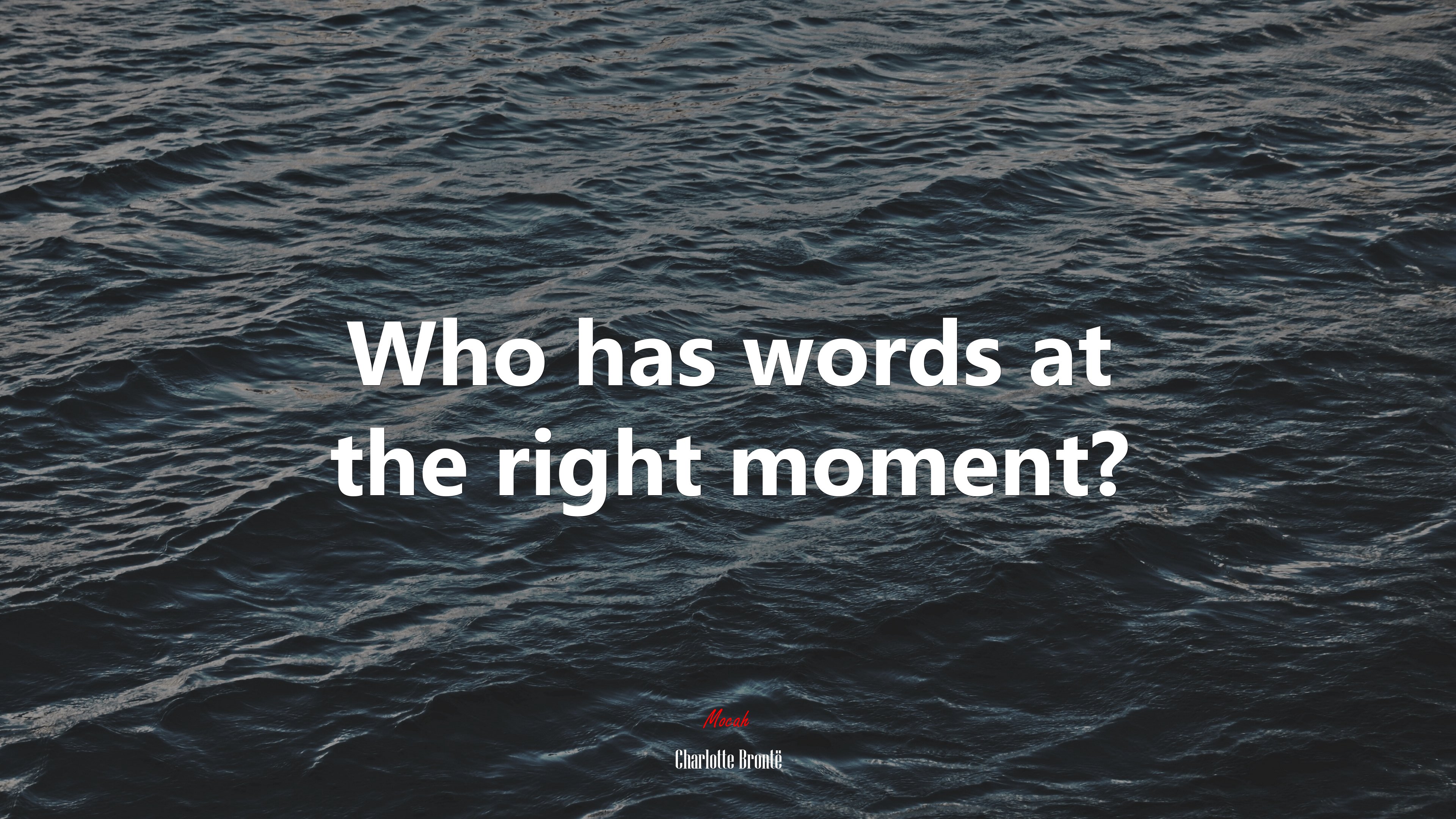Who has words at the right moment? | Charlotte Brontë quote HD Wallpaper