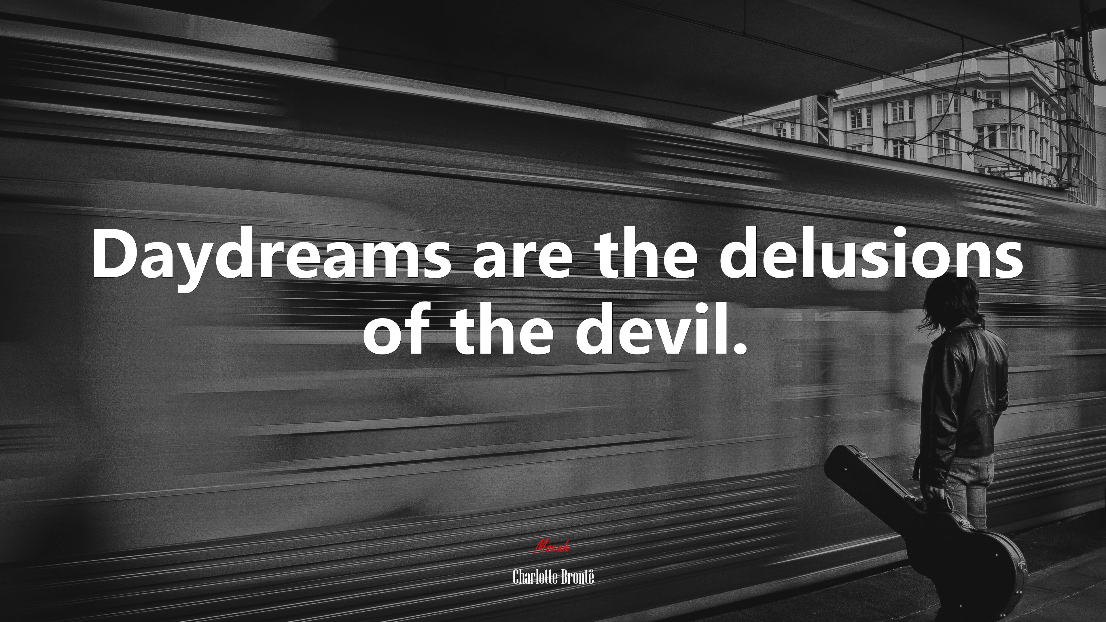 Daydreams are the delusions of the devil. | Charlotte Brontë quote HD Wallpaper