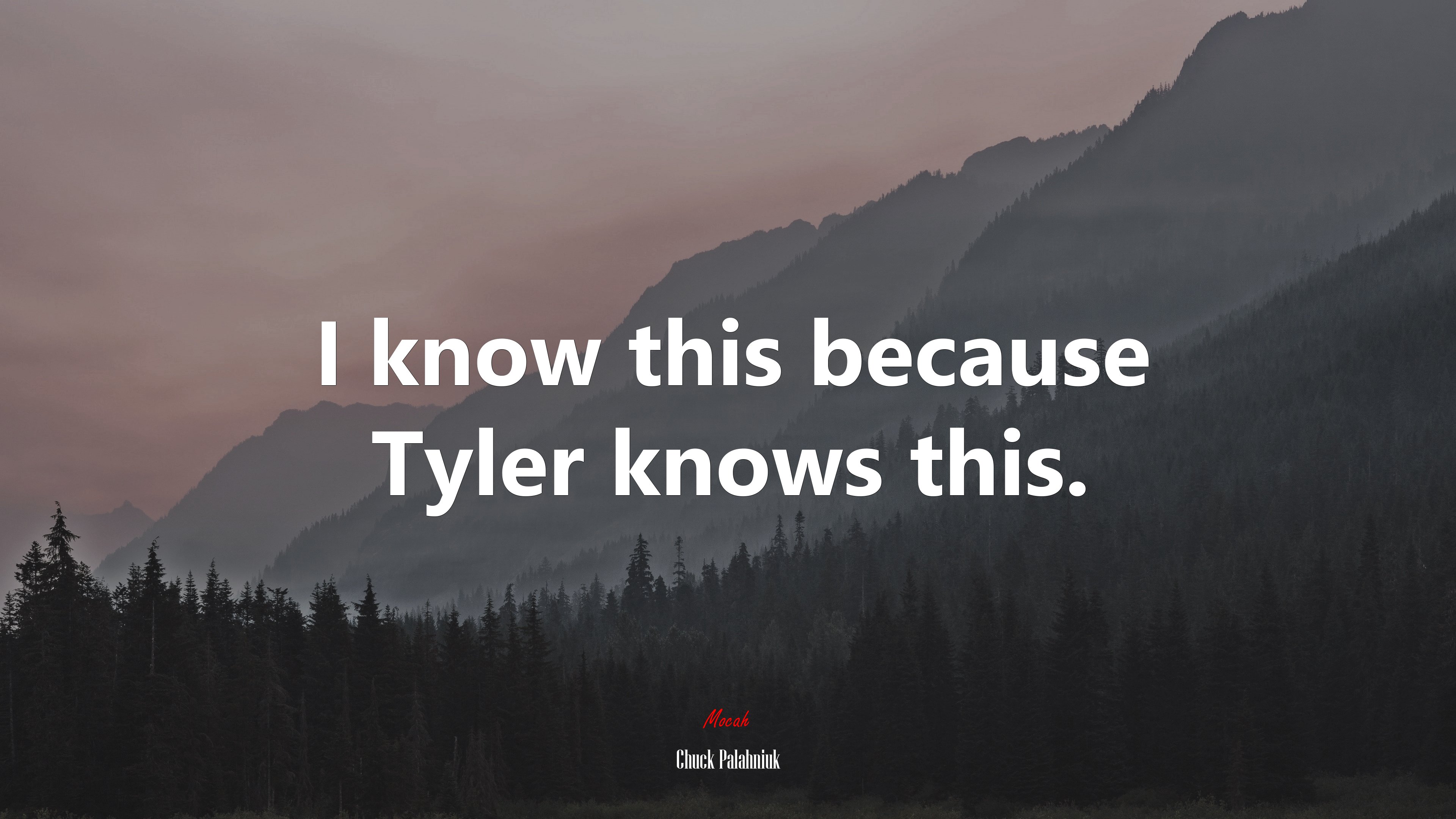 I know this because Tyler knows this. | Chuck Palahniuk quote HD Wallpaper