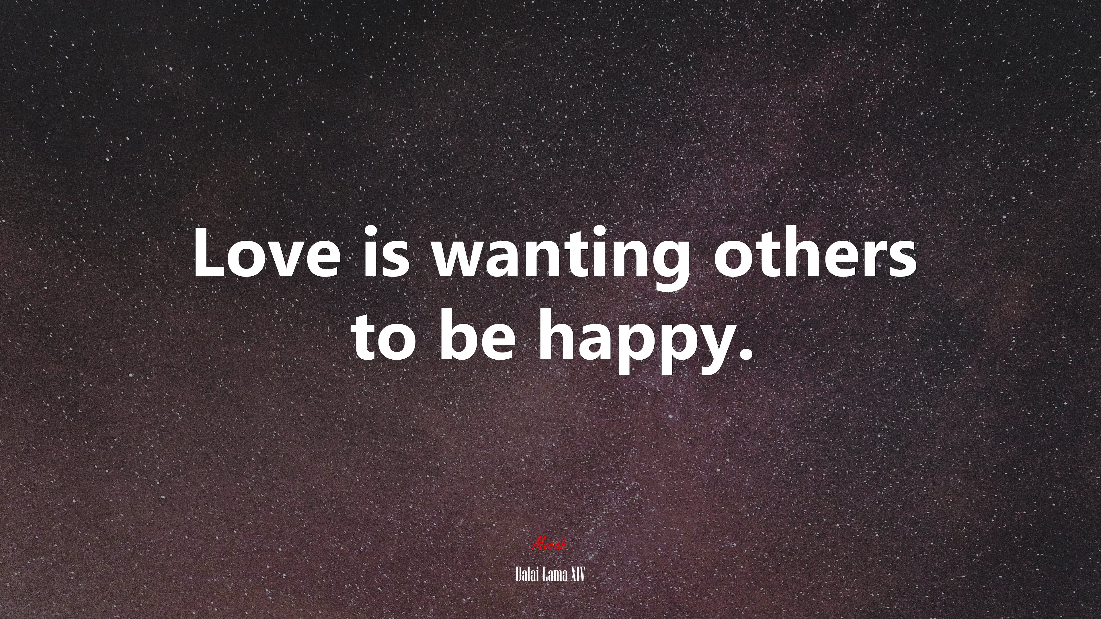 Love is wanting others to be happy. | Dalai Lama XIV quote HD Wallpaper