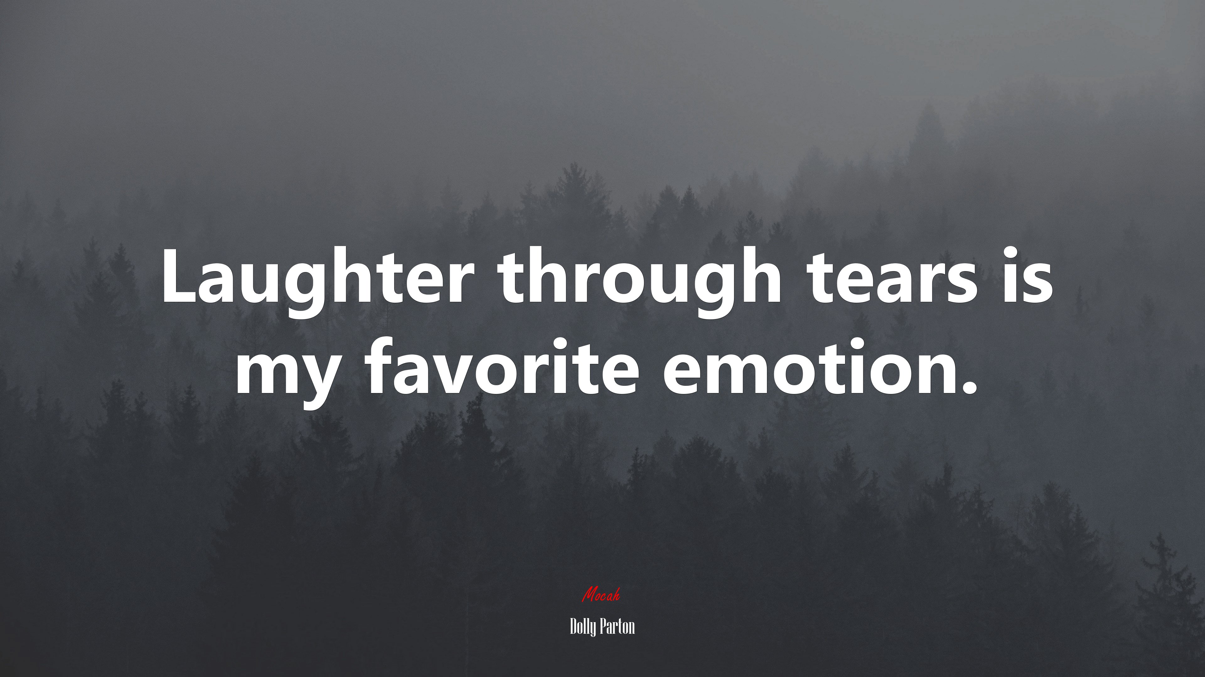 Laughter through tears is my favorite emotion. | Dolly Parton quote HD Wallpaper