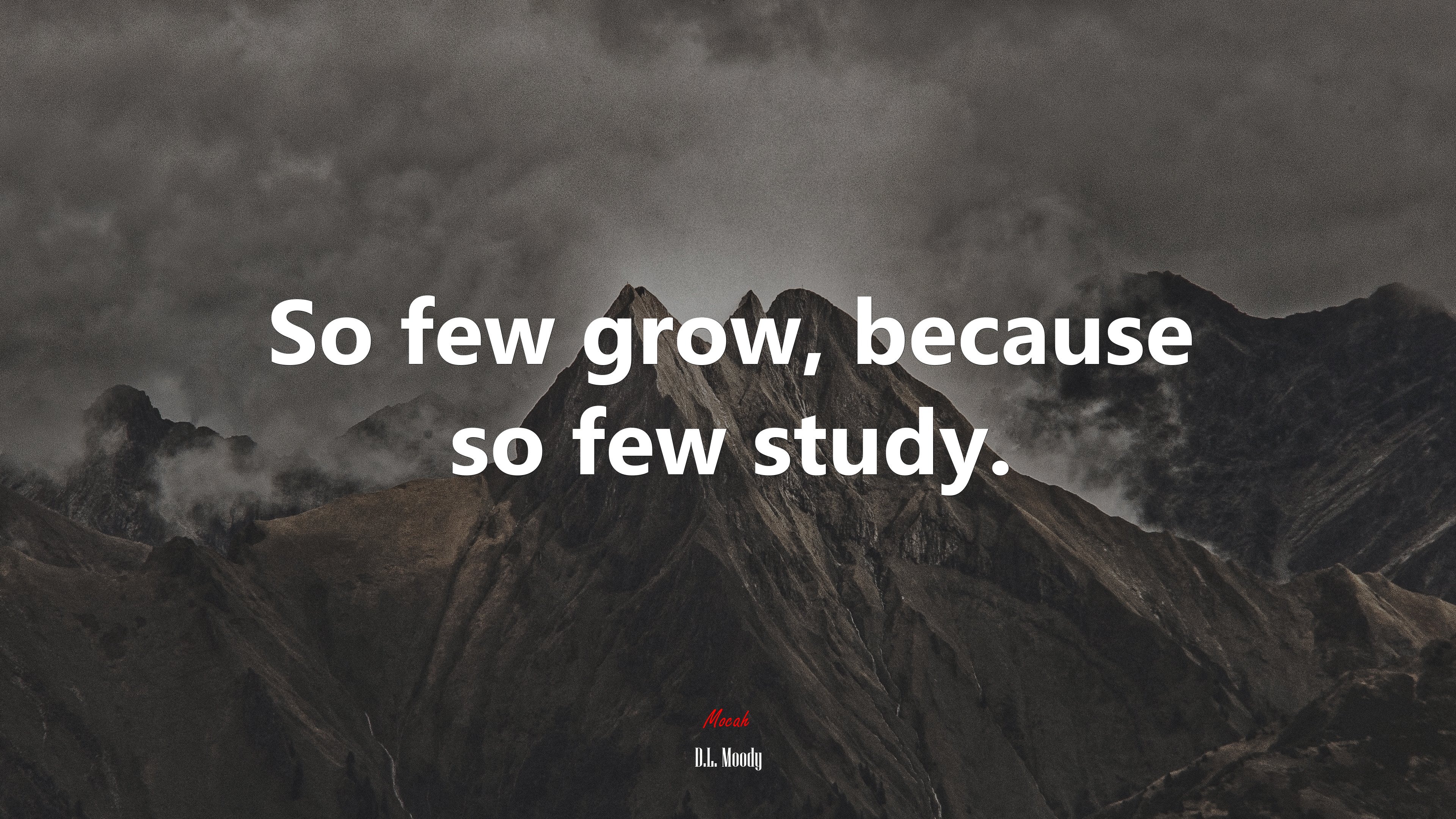 So few grow, because so few study. | D.L. Moody quote HD Wallpaper