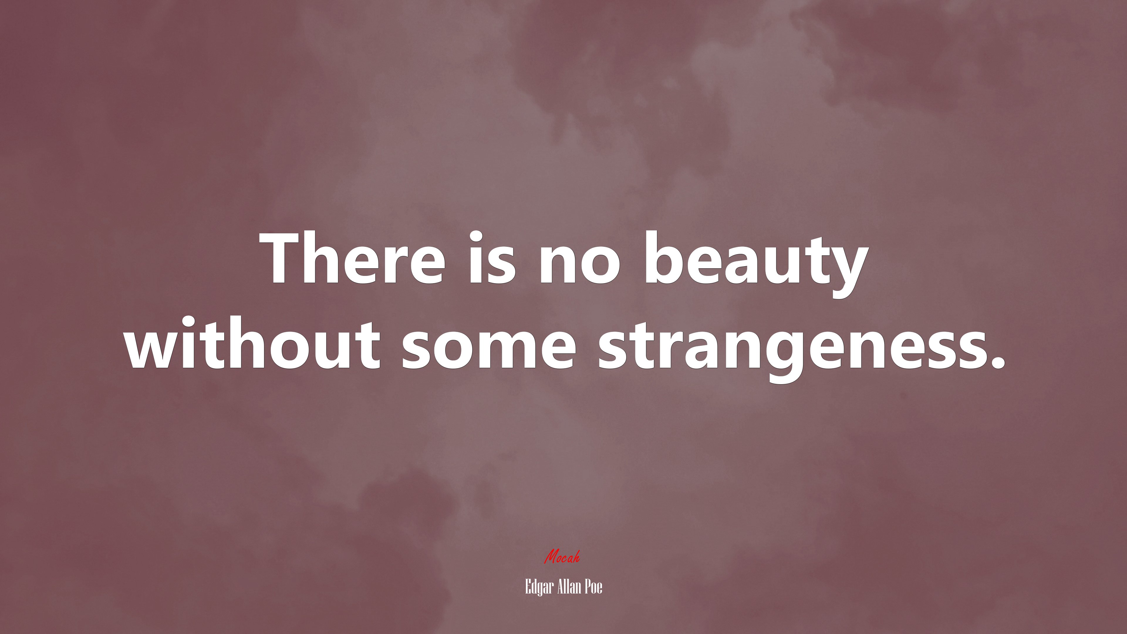 There is no beauty without some strangeness. | Edgar Allan Poe quote HD Wallpaper