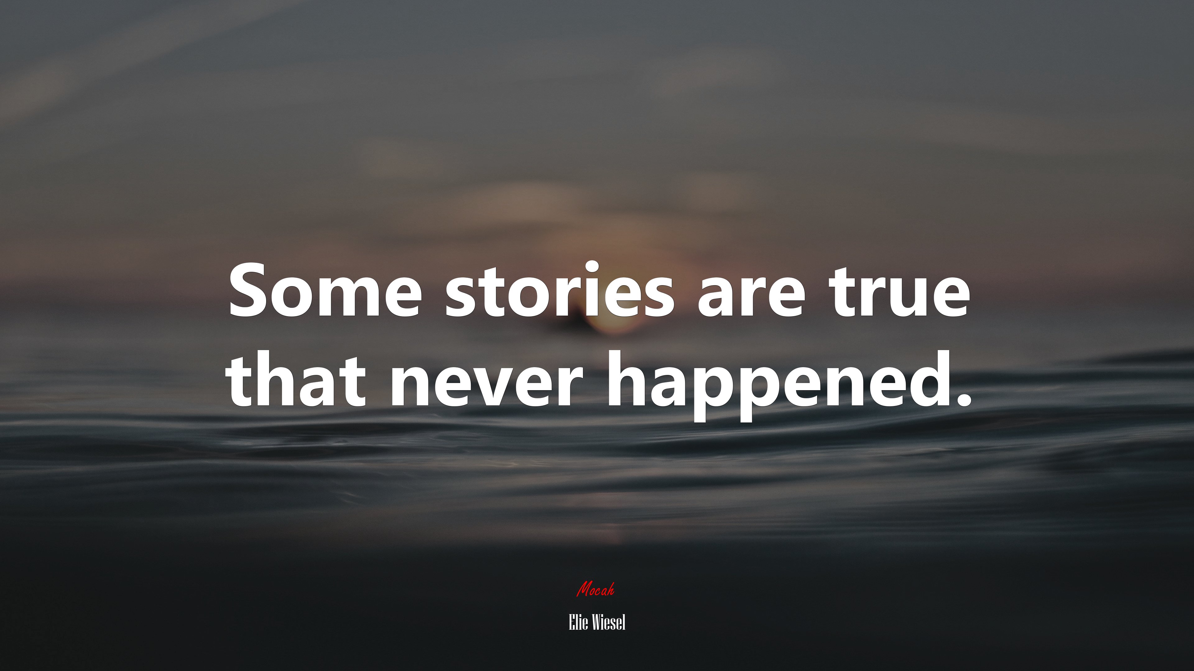 Some stories are true that never happened. | Elie Wiesel quote HD Wallpaper