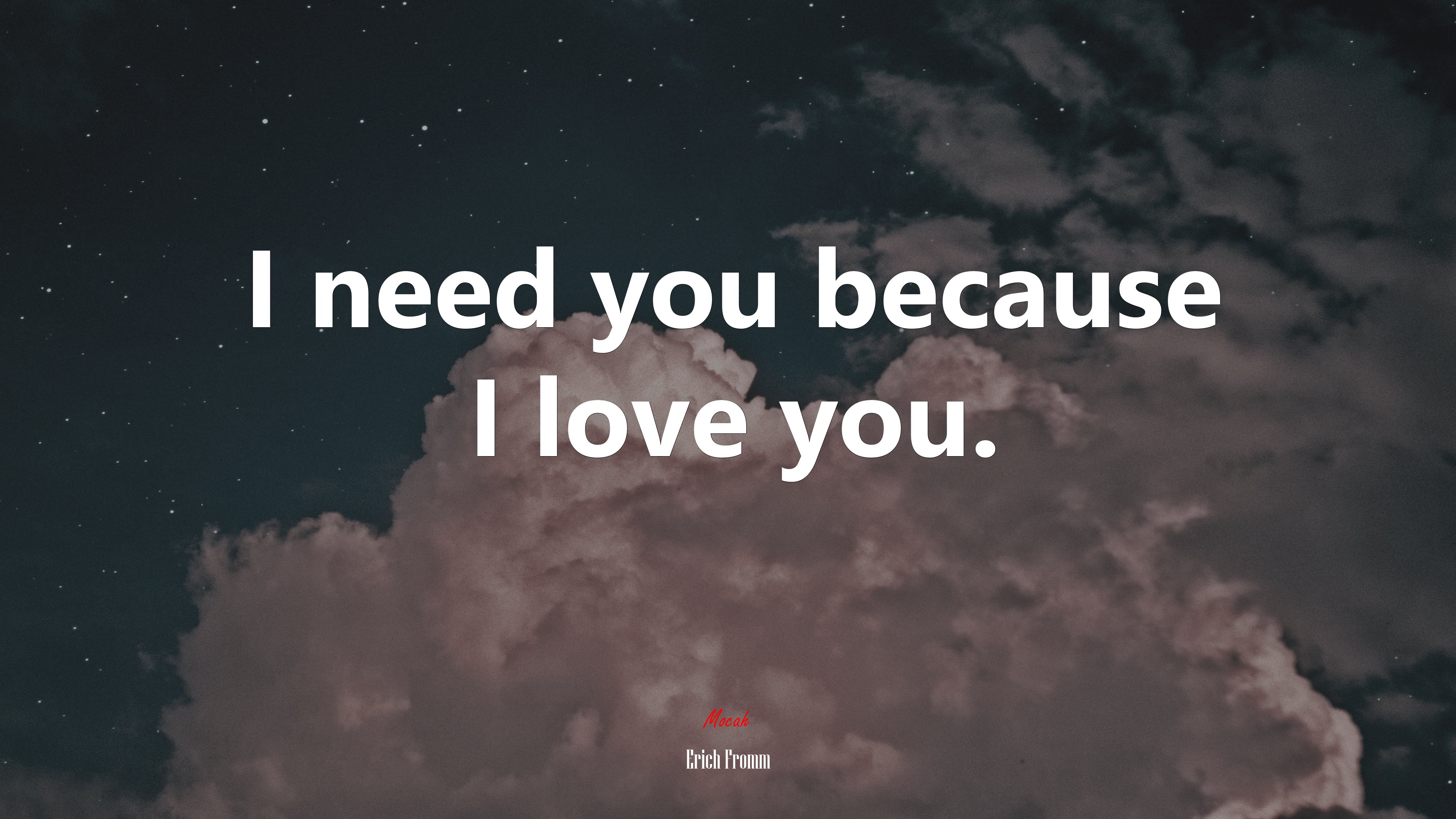 I need you because I love you. | Erich Fromm quote HD Wallpaper
