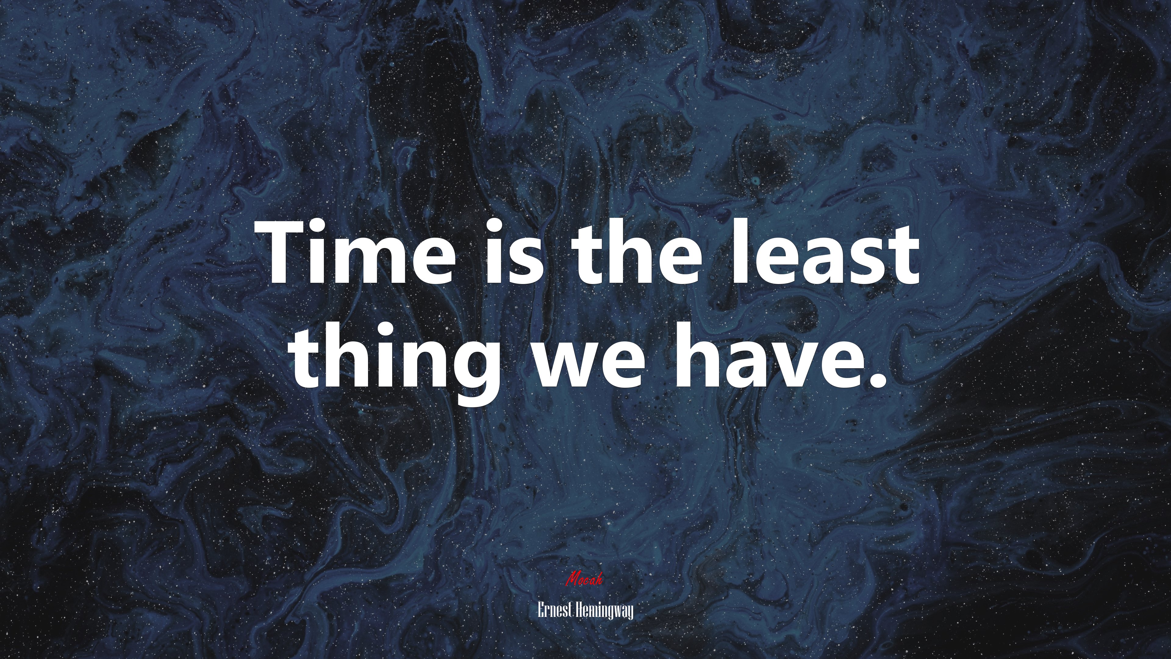 Time is the least thing we have. | Ernest Hemingway quote HD Wallpaper