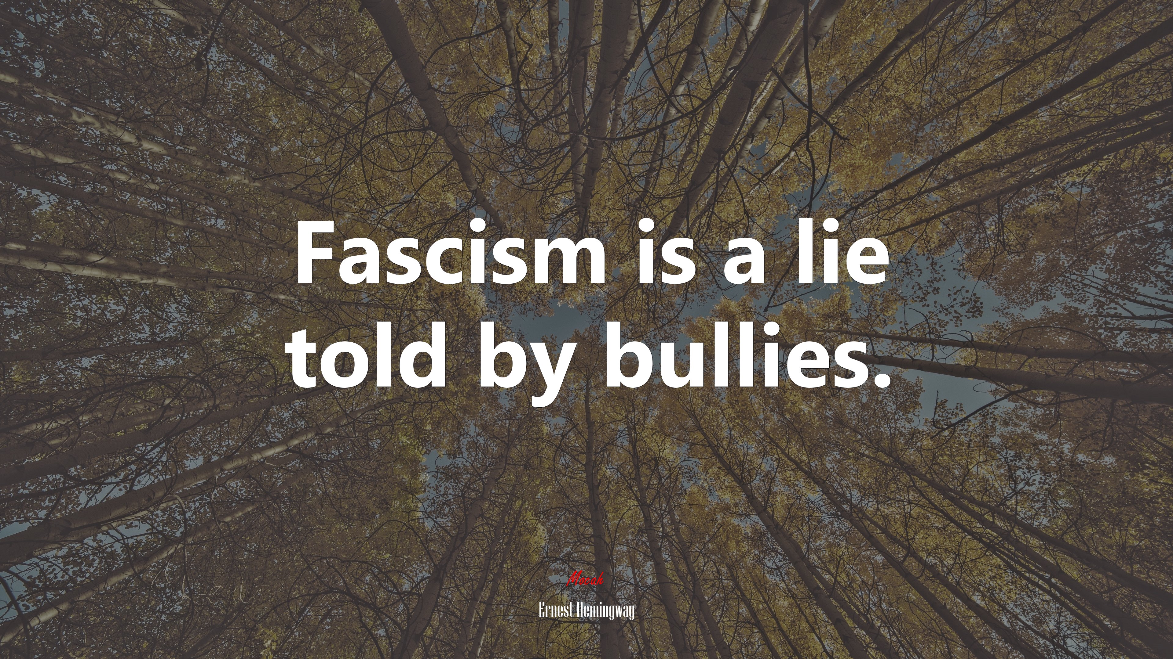 Fascism is a lie told by bullies. | Ernest Hemingway quote HD Wallpaper