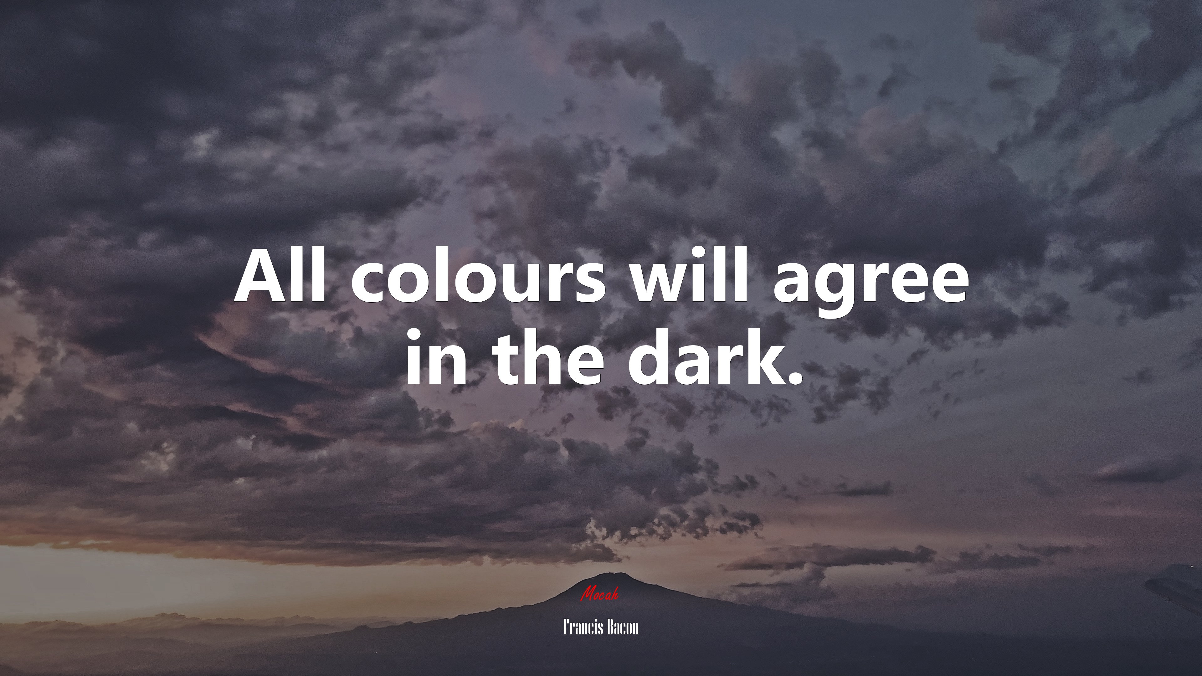 All colours will agree in the dark. | Francis Bacon quote HD Wallpaper