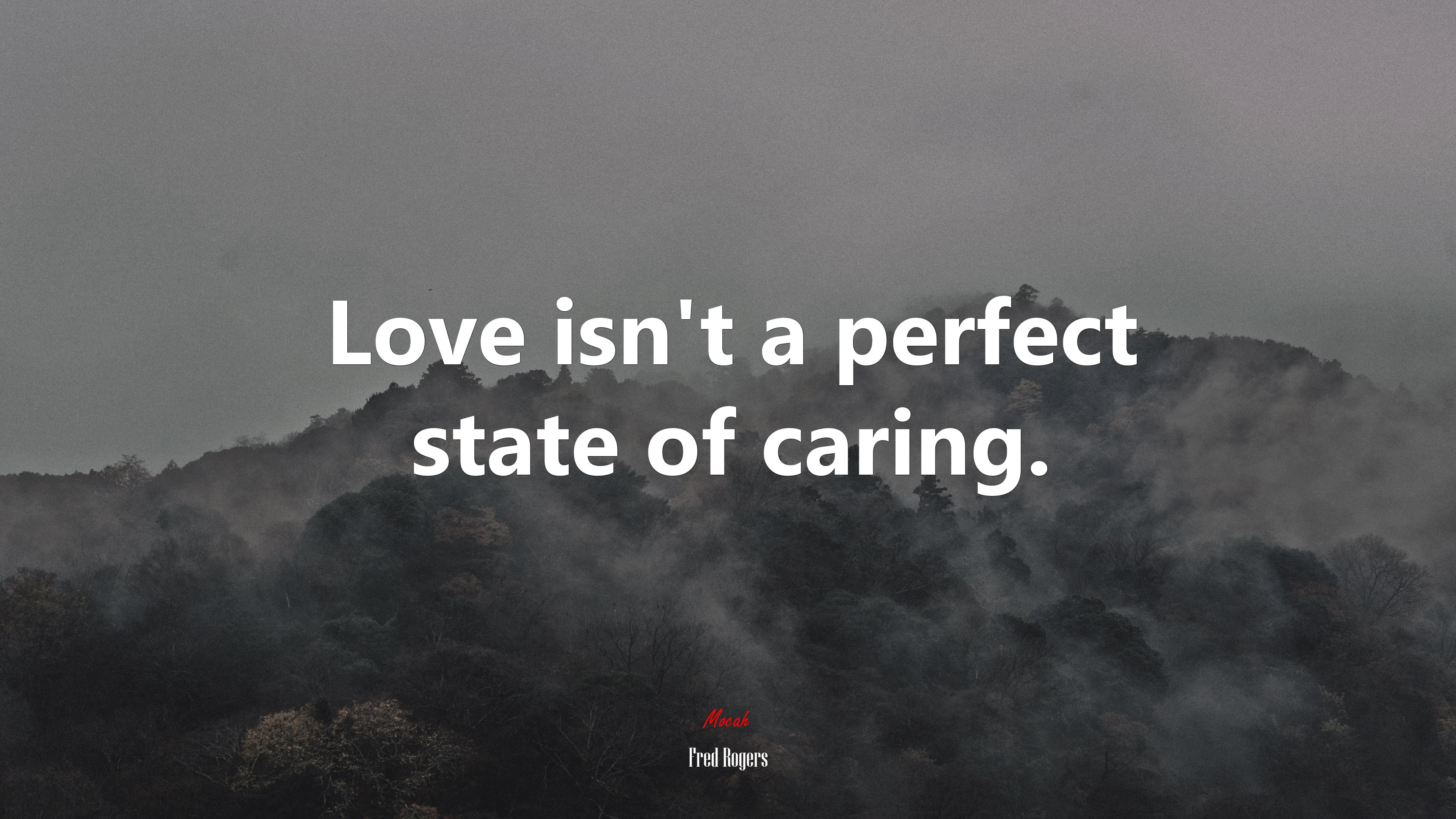 Love isn’t a perfect state of caring. | Fred Rogers quote HD Wallpaper