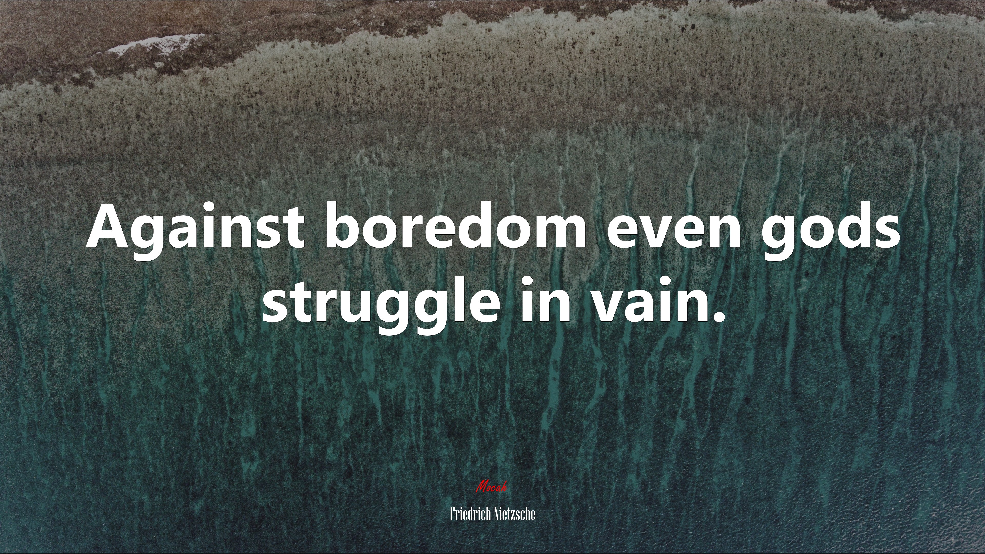 Against boredom even gods struggle in vain. | Friedrich Nietzsche quote HD Wallpaper