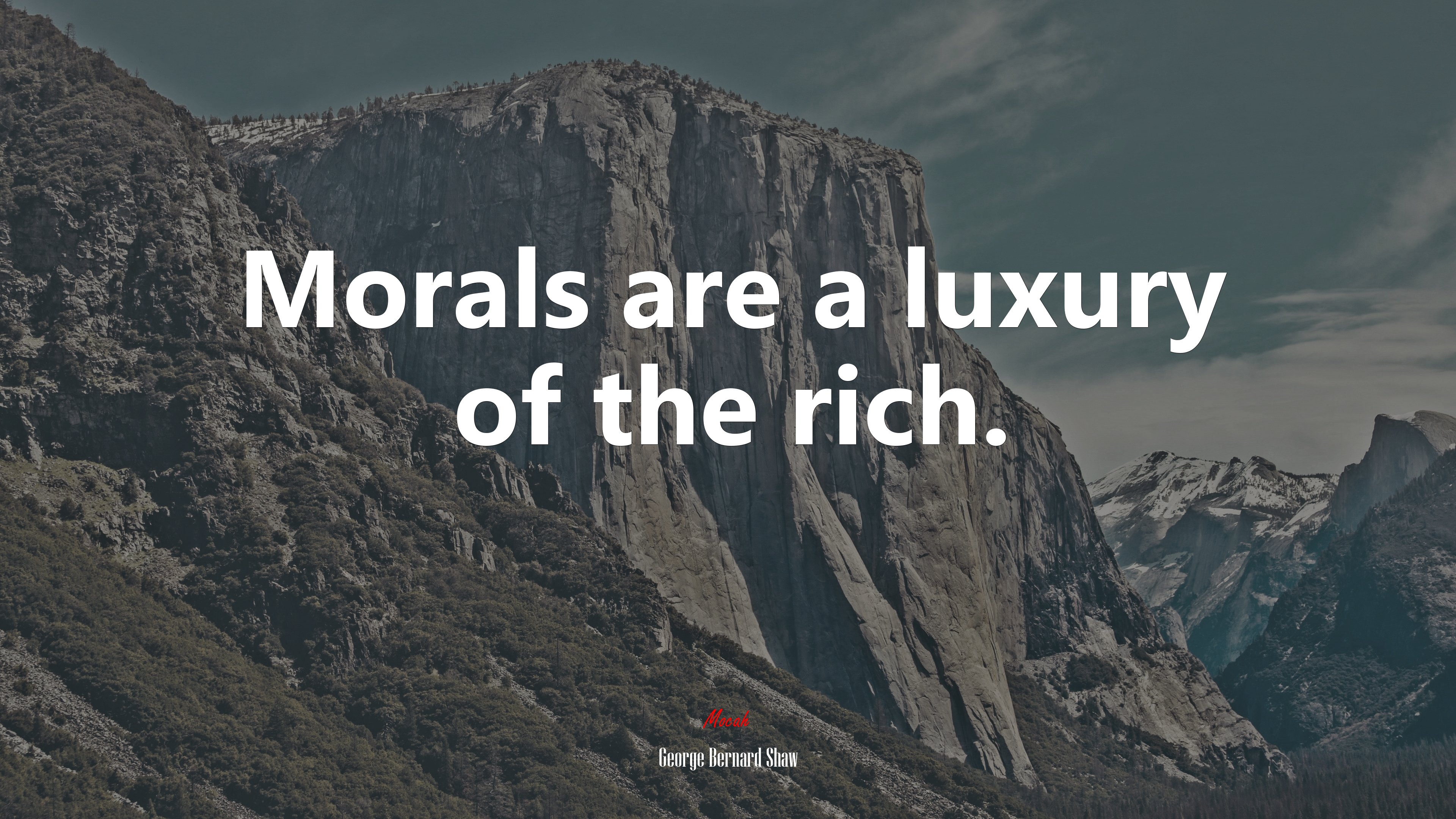 Morals are a luxury of the rich. | George Bernard Shaw quote HD Wallpaper