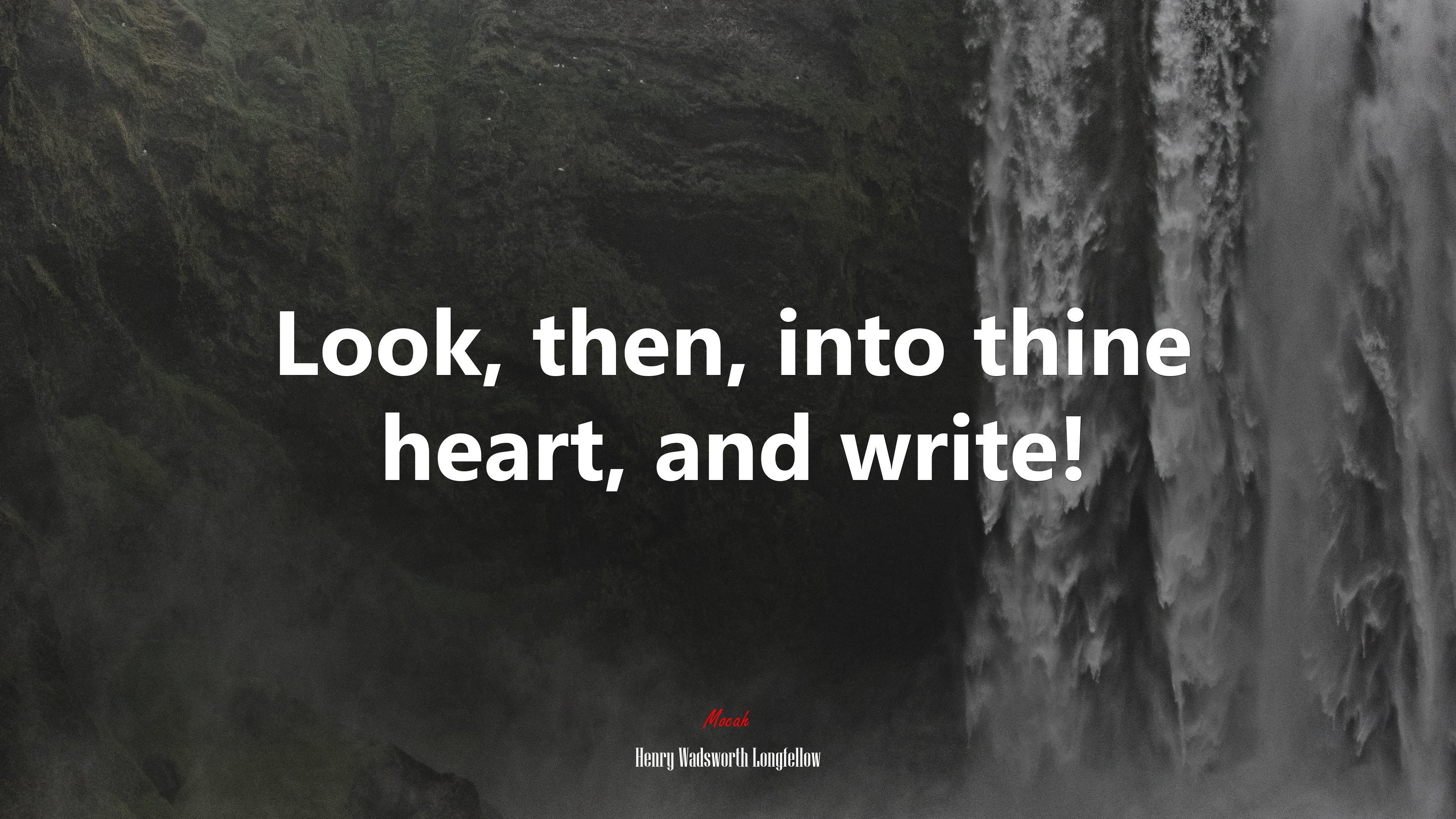 Look, then, into thine heart, and write! | Henry Wadsworth Longfellow quote HD Wallpaper