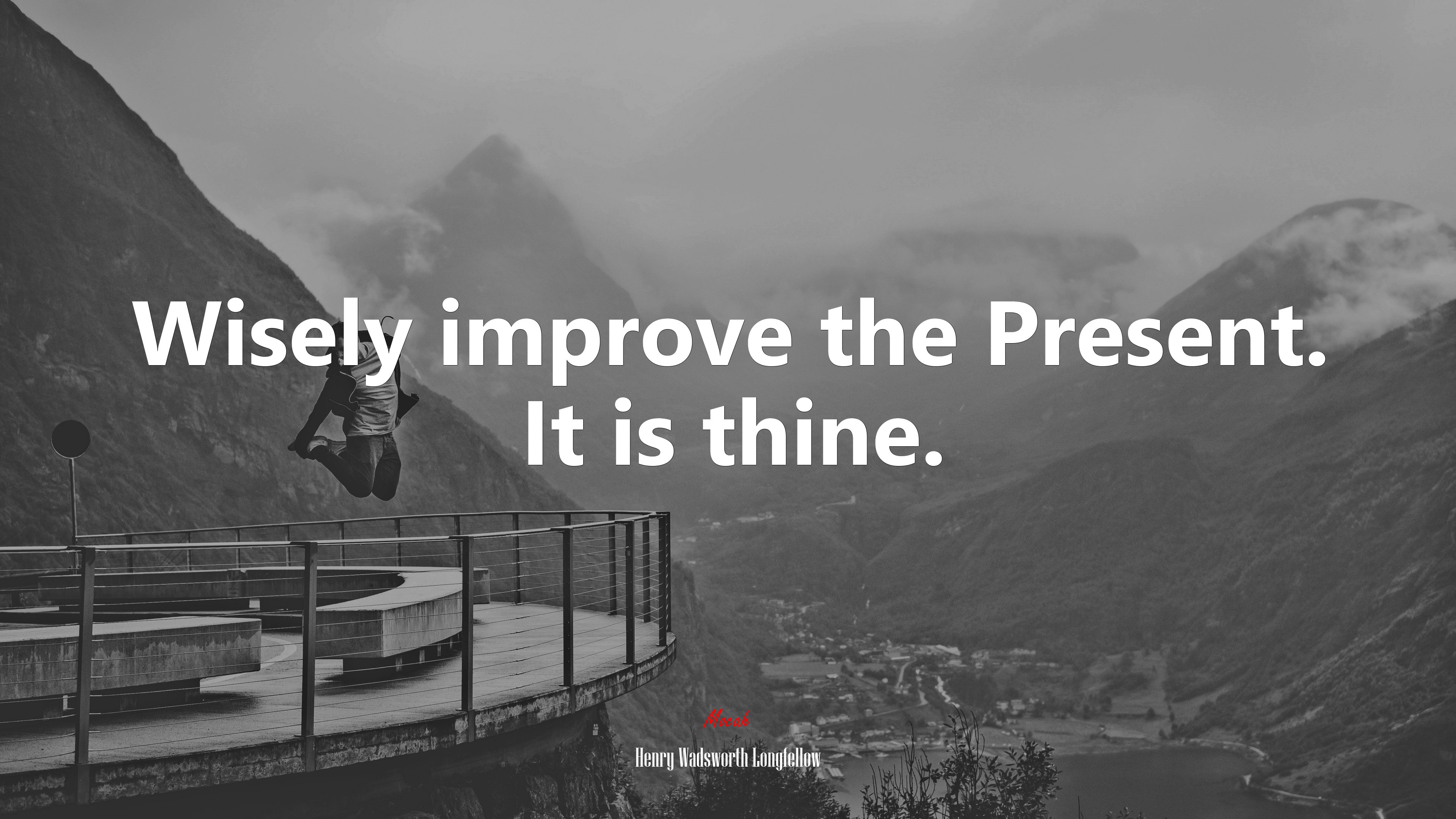 Wisely improve the Present. It is thine. | Henry Wadsworth Longfellow quote HD Wallpaper
