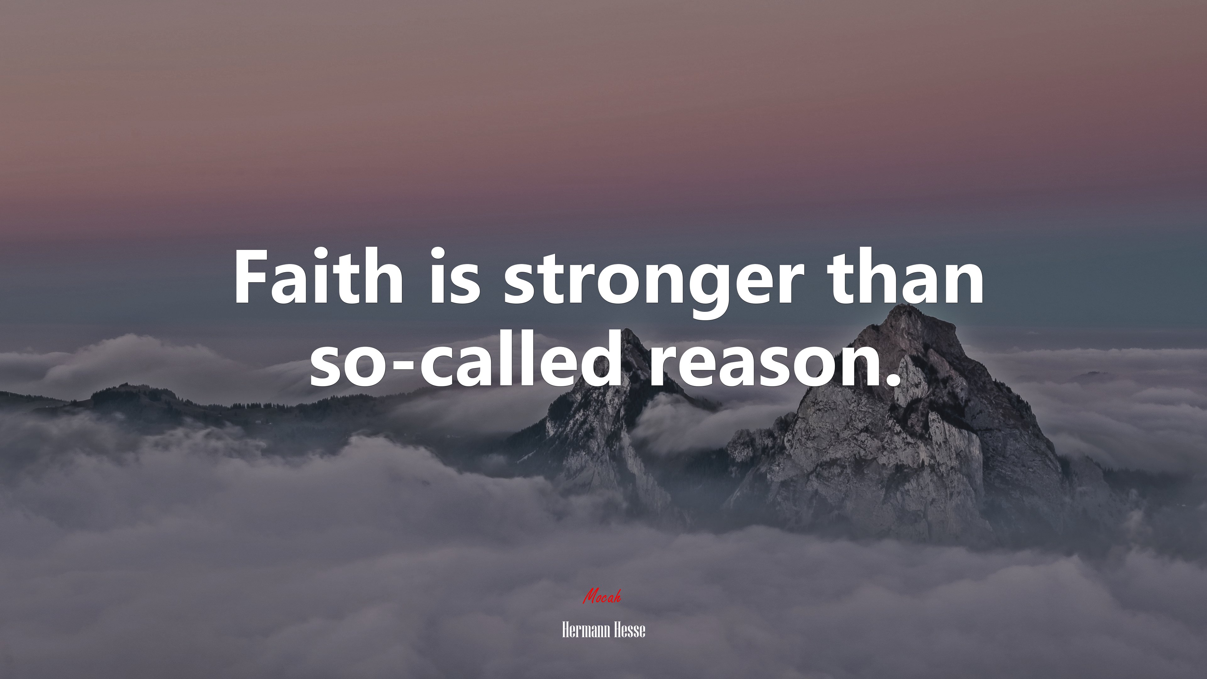 Faith is stronger than so-called reason. | Hermann Hesse quote HD Wallpaper