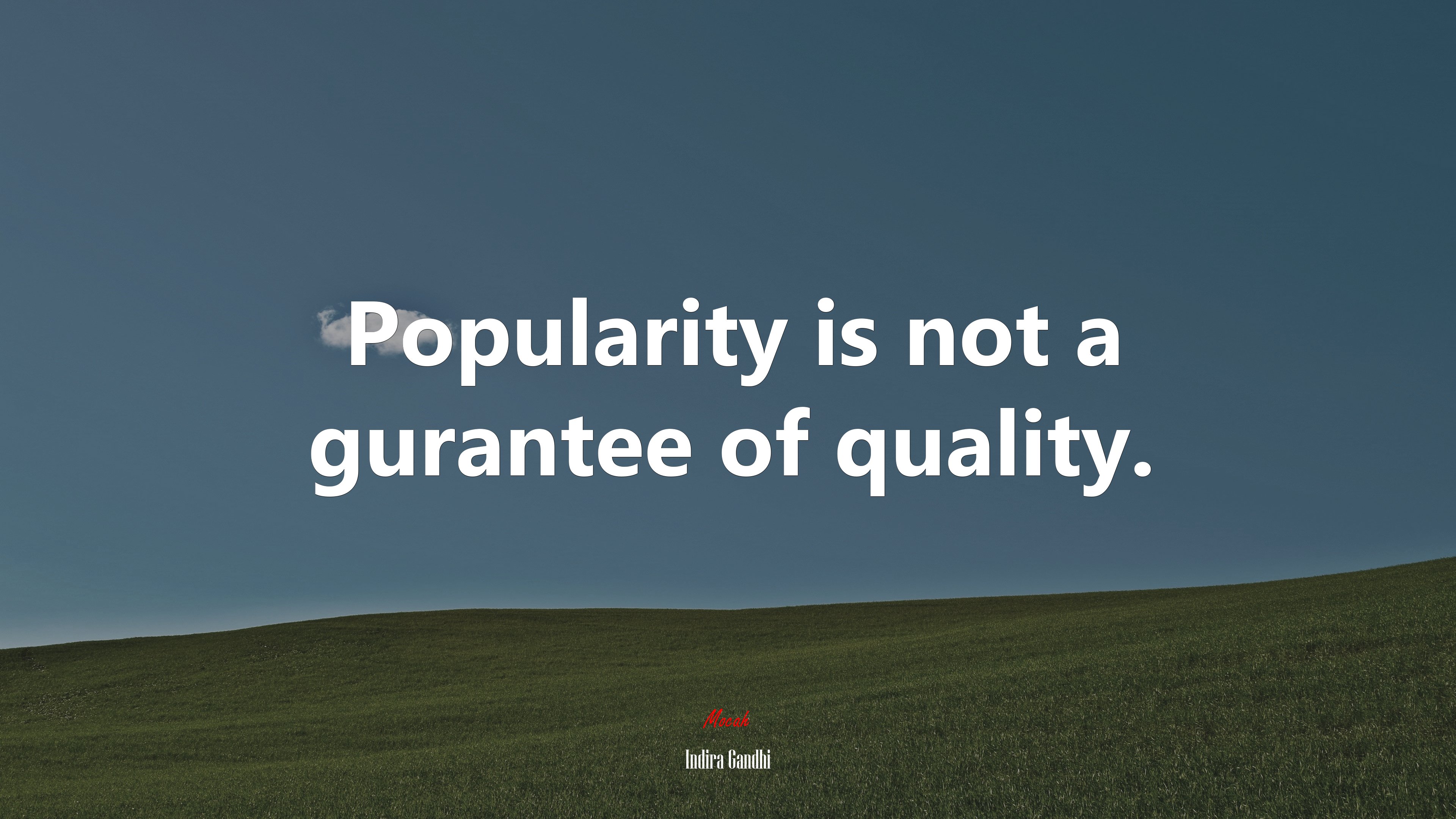 Popularity is not a gurantee of quality. | Indira Gandhi quote HD Wallpaper