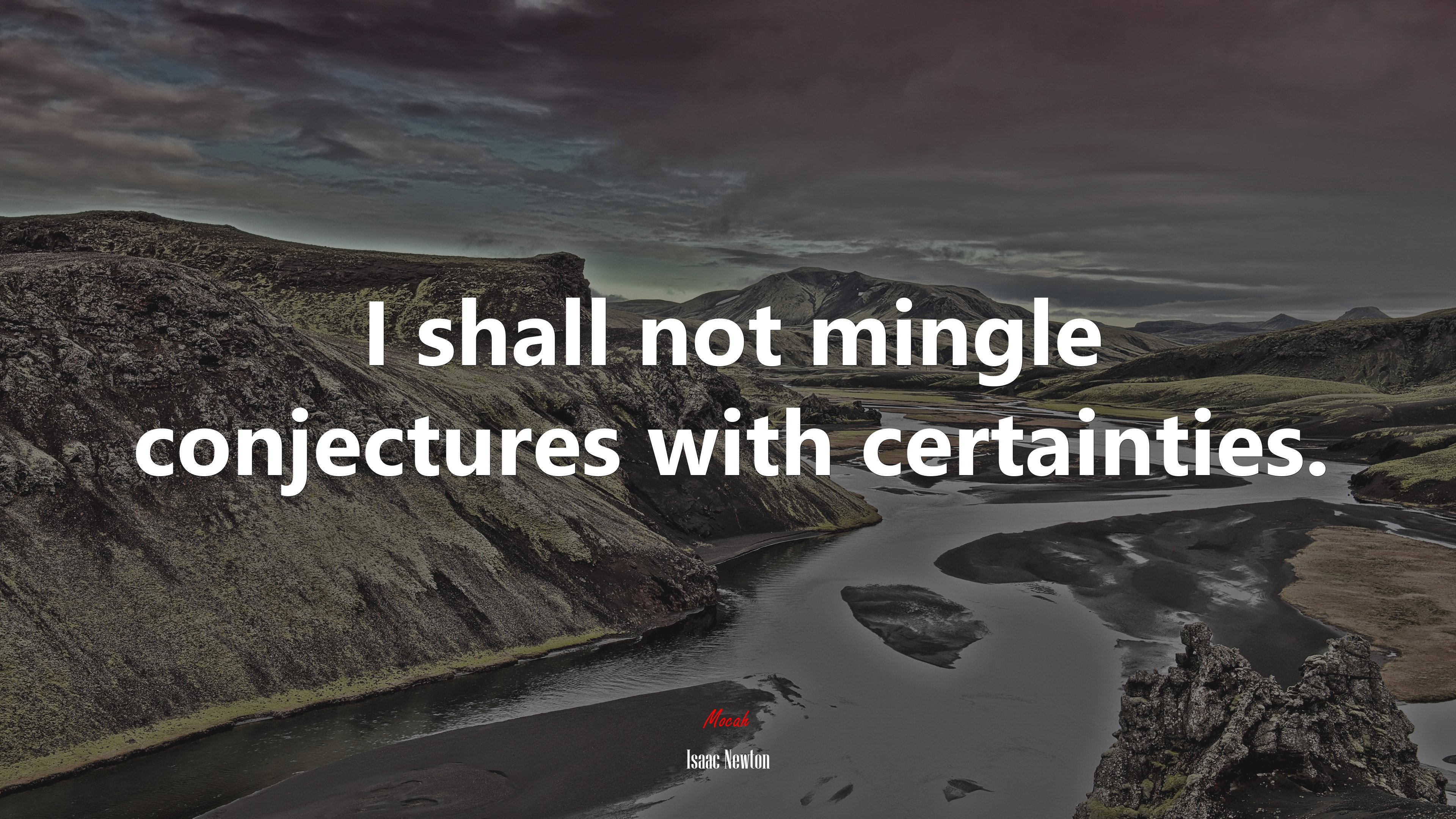 I shall not mingle conjectures with certainties. | Isaac Newton quote HD Wallpaper