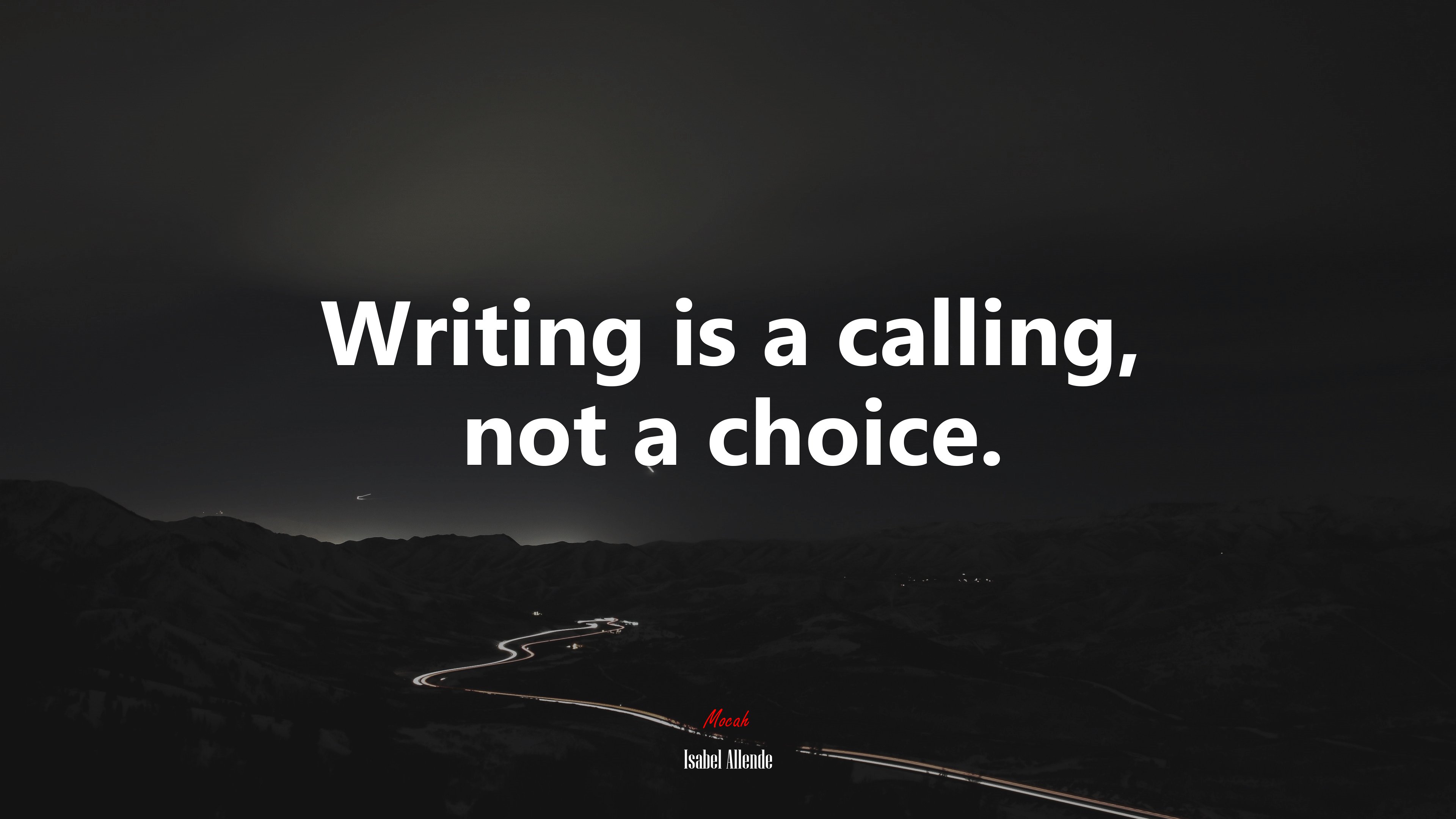 Writing is a calling, not a choice. | Isabel Allende quote HD Wallpaper