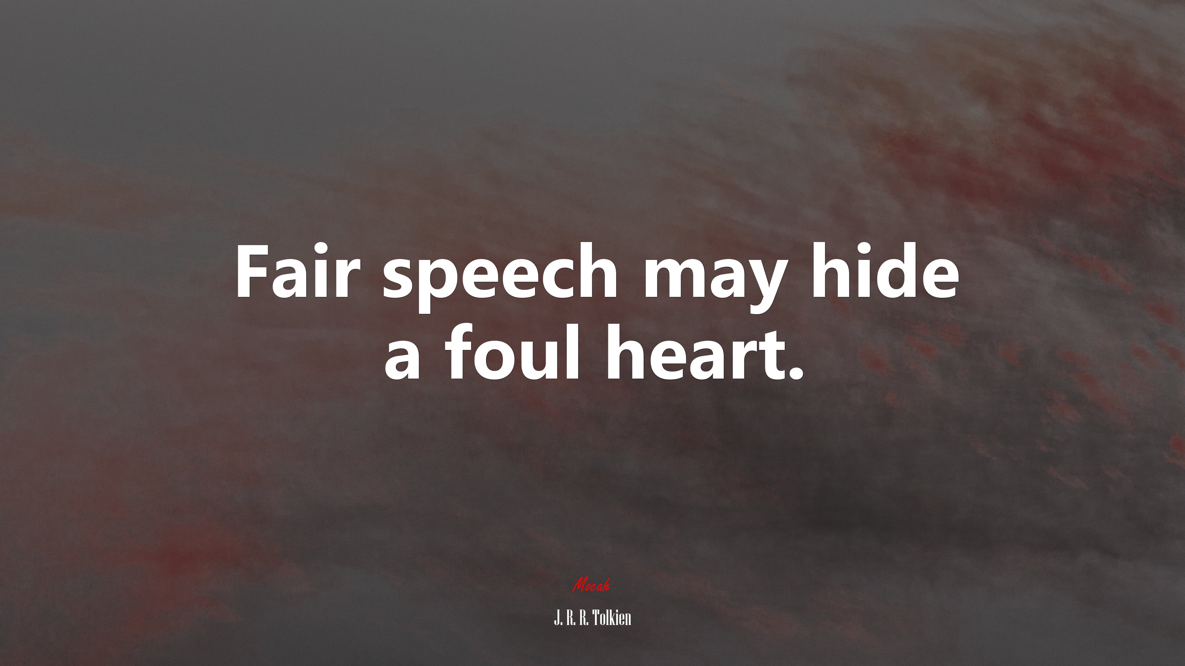 Fair speech may hide a foul heart. | J. R. R. Tolkien quote HD Wallpaper