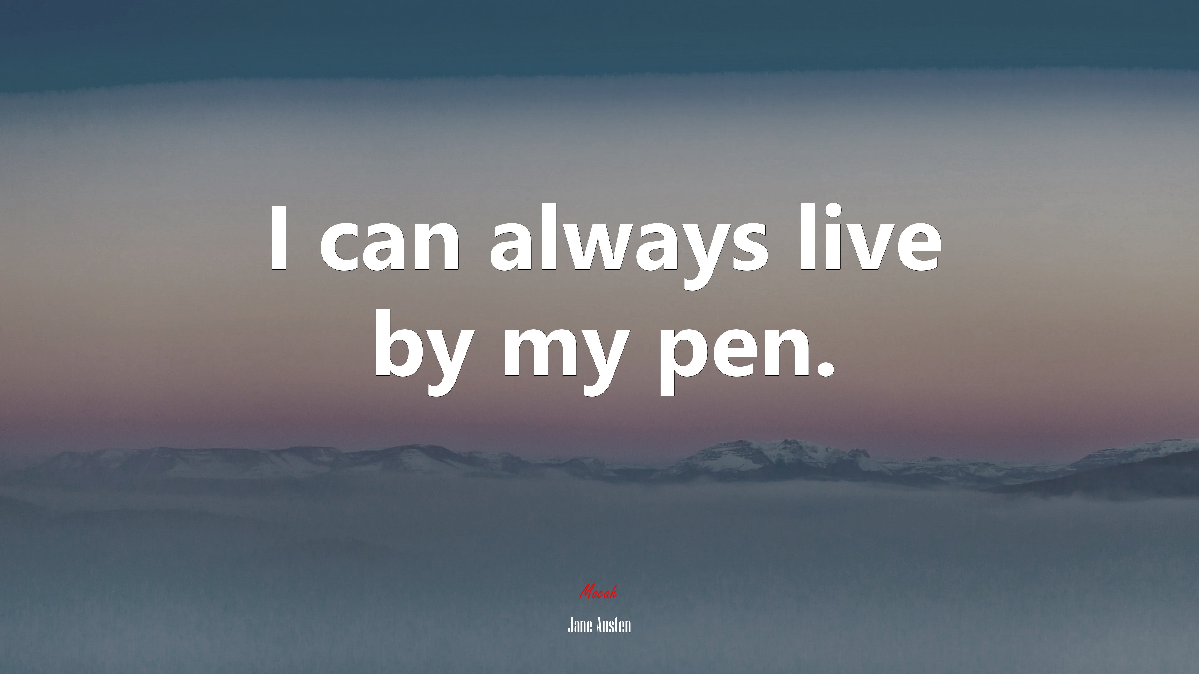 I can always live by my pen. | Jane Austen quote HD Wallpaper