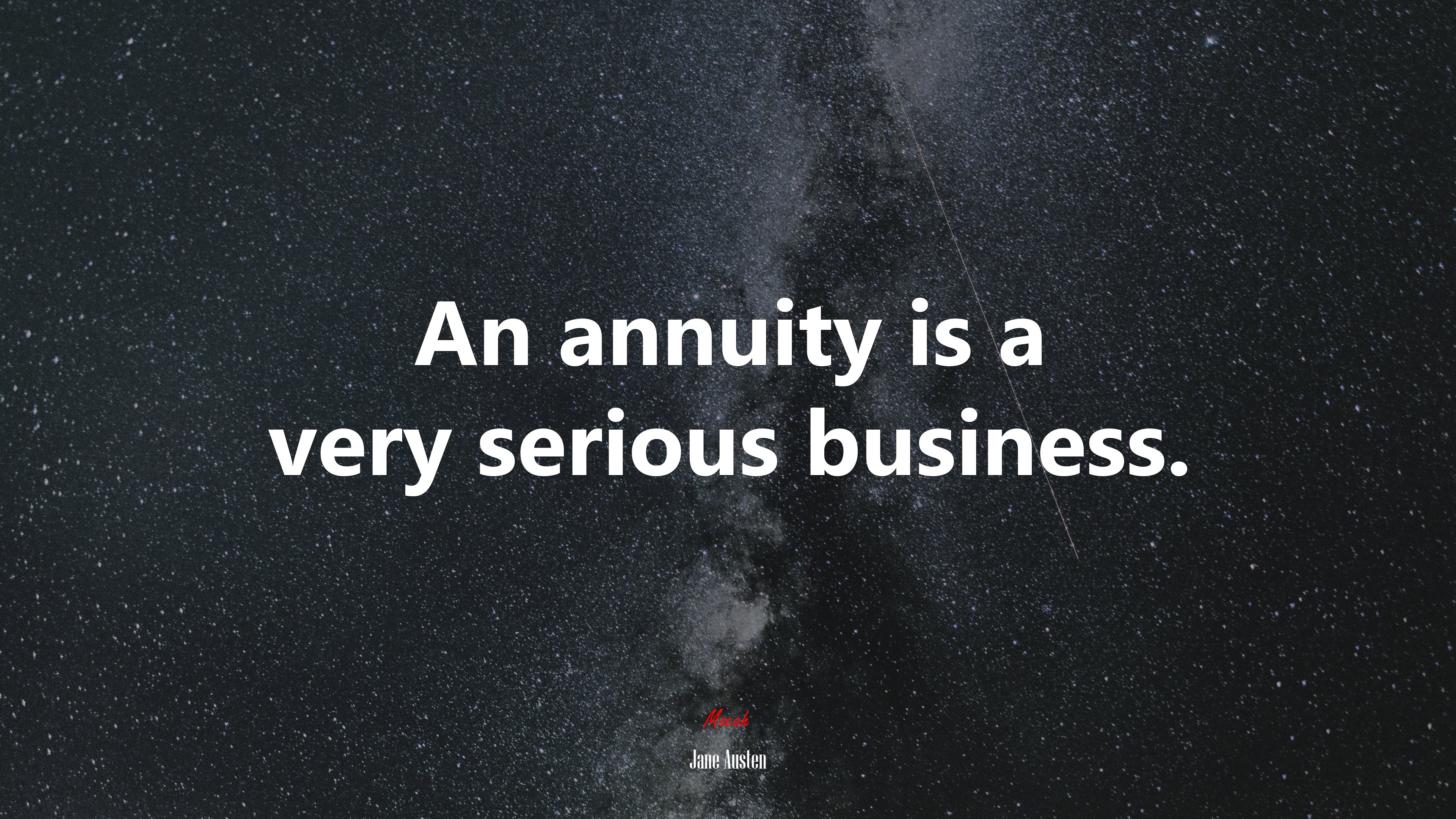An annuity is a very serious business. | Jane Austen quote HD Wallpaper