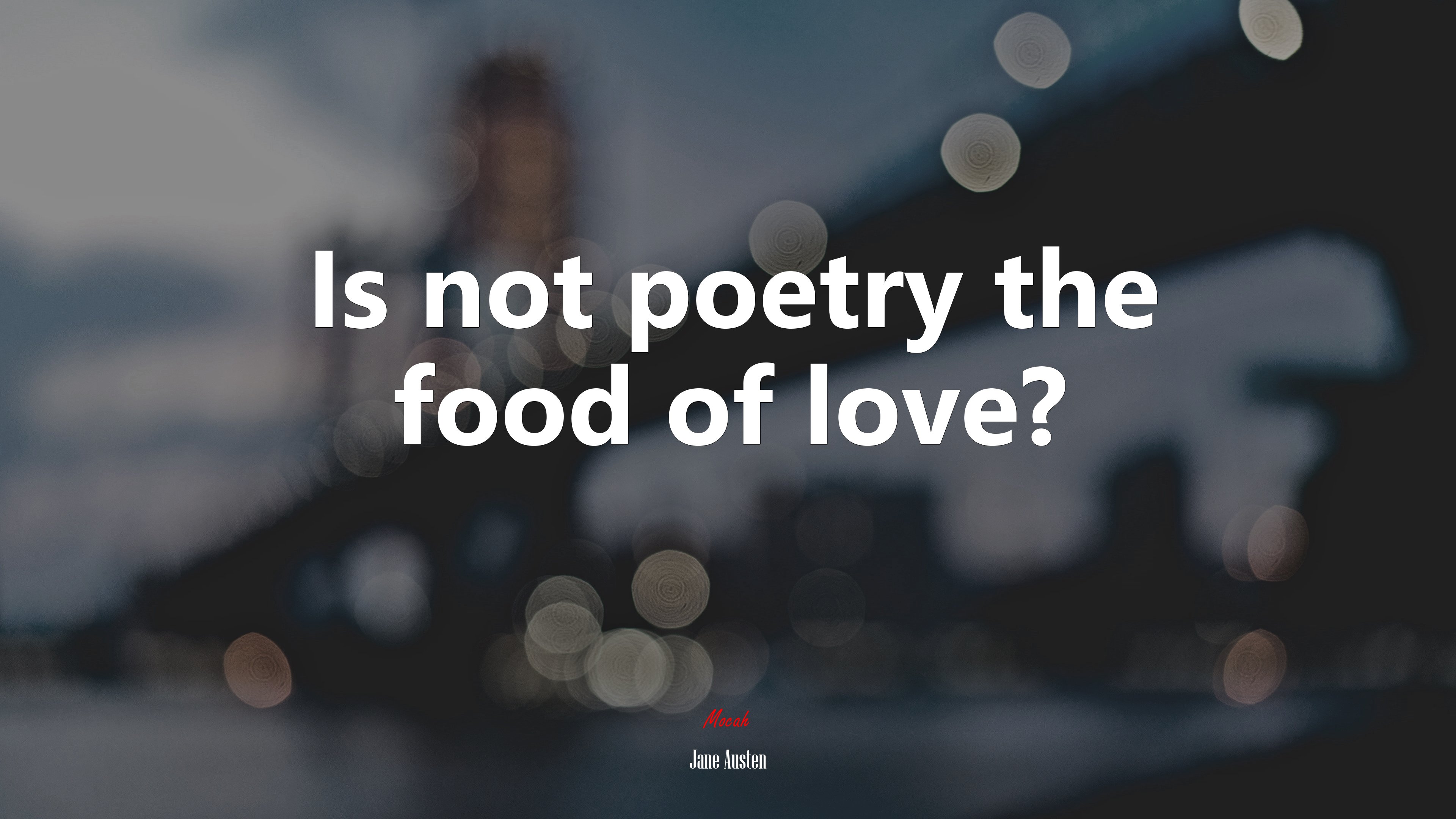 Is not poetry the food of love? | Jane Austen quote HD Wallpaper