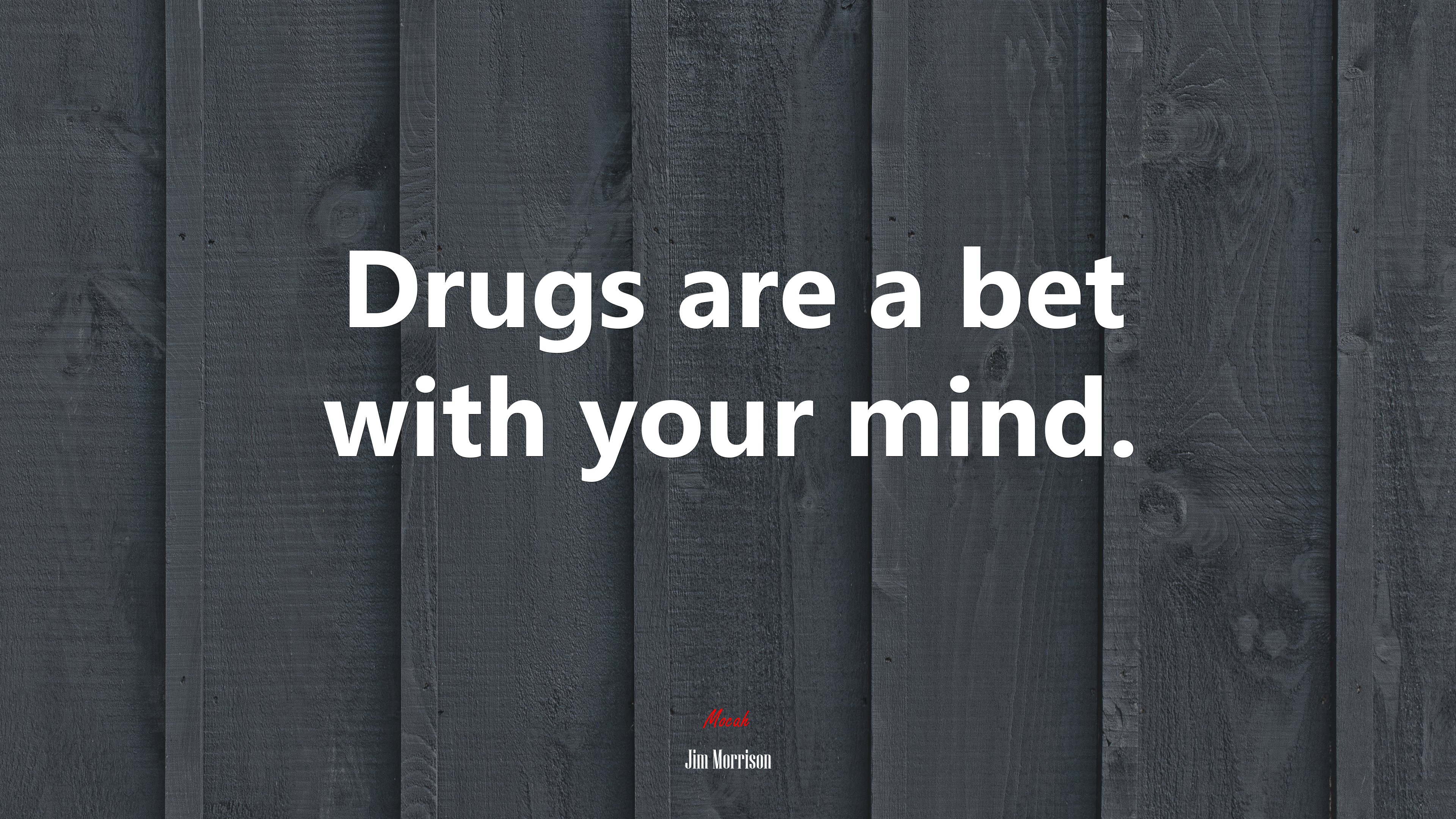 Drugs are a bet with your mind. | Jim Morrison quote HD Wallpaper