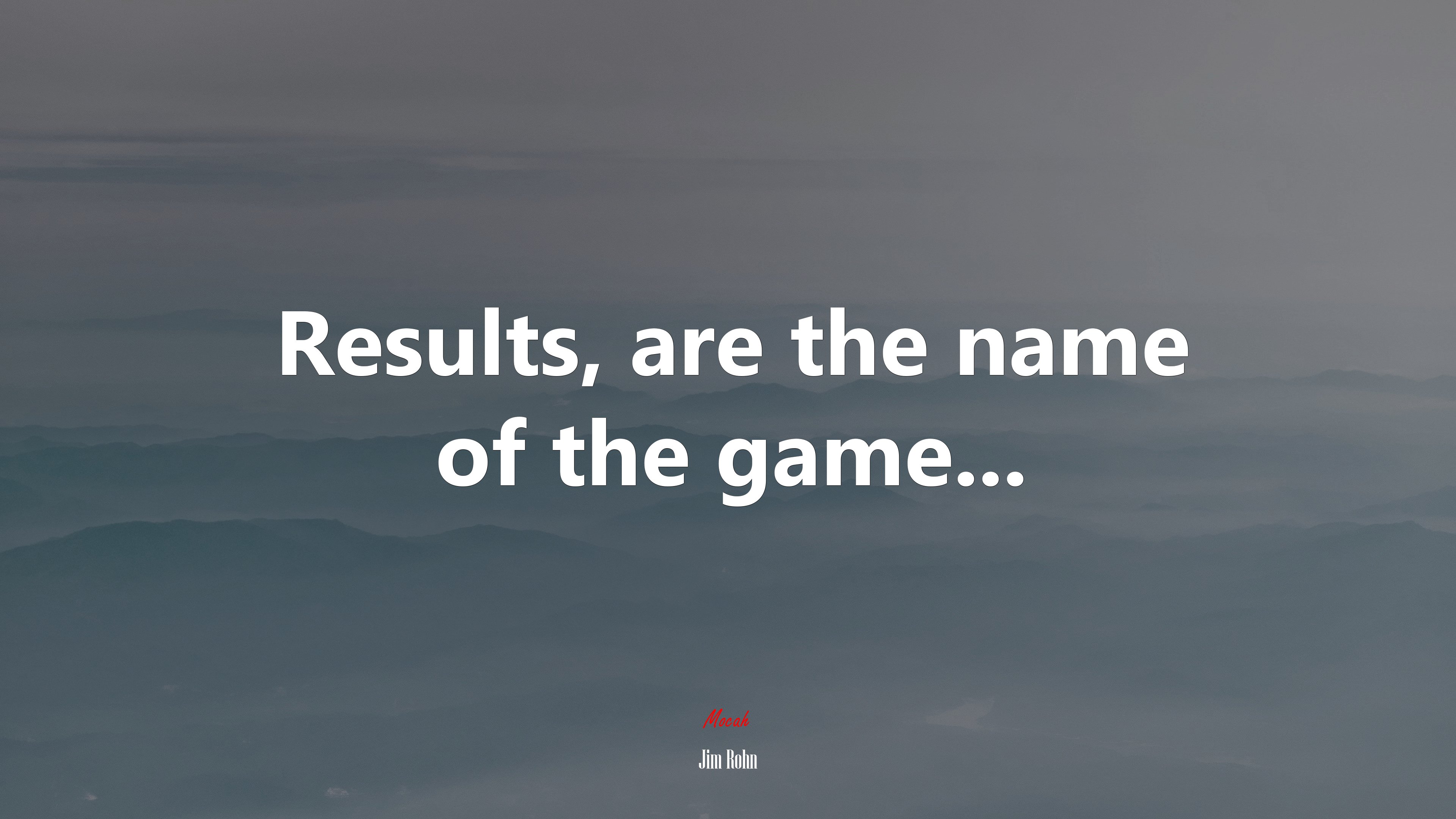 Results, are the name of the game... | Jim Rohn quote HD Wallpaper