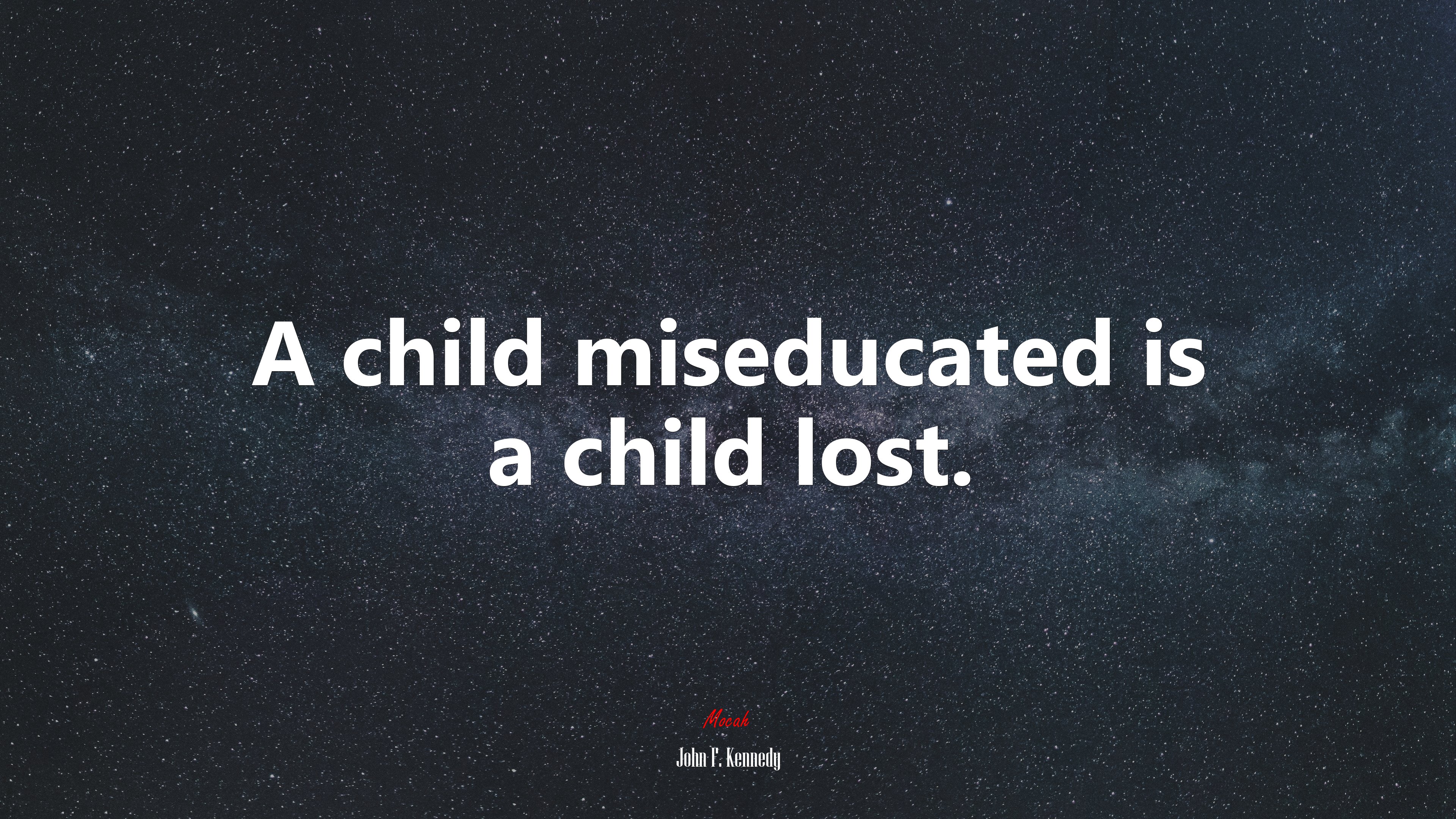 A child miseducated is a child lost. | John F. Kennedy quote HD Wallpaper