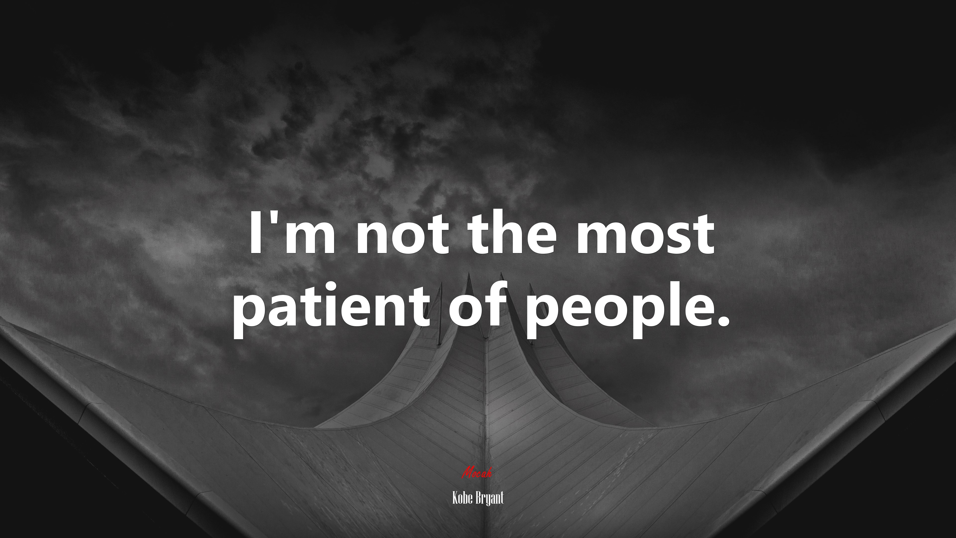 I’m not the most patient of people. | Kobe Bryant quote HD Wallpaper