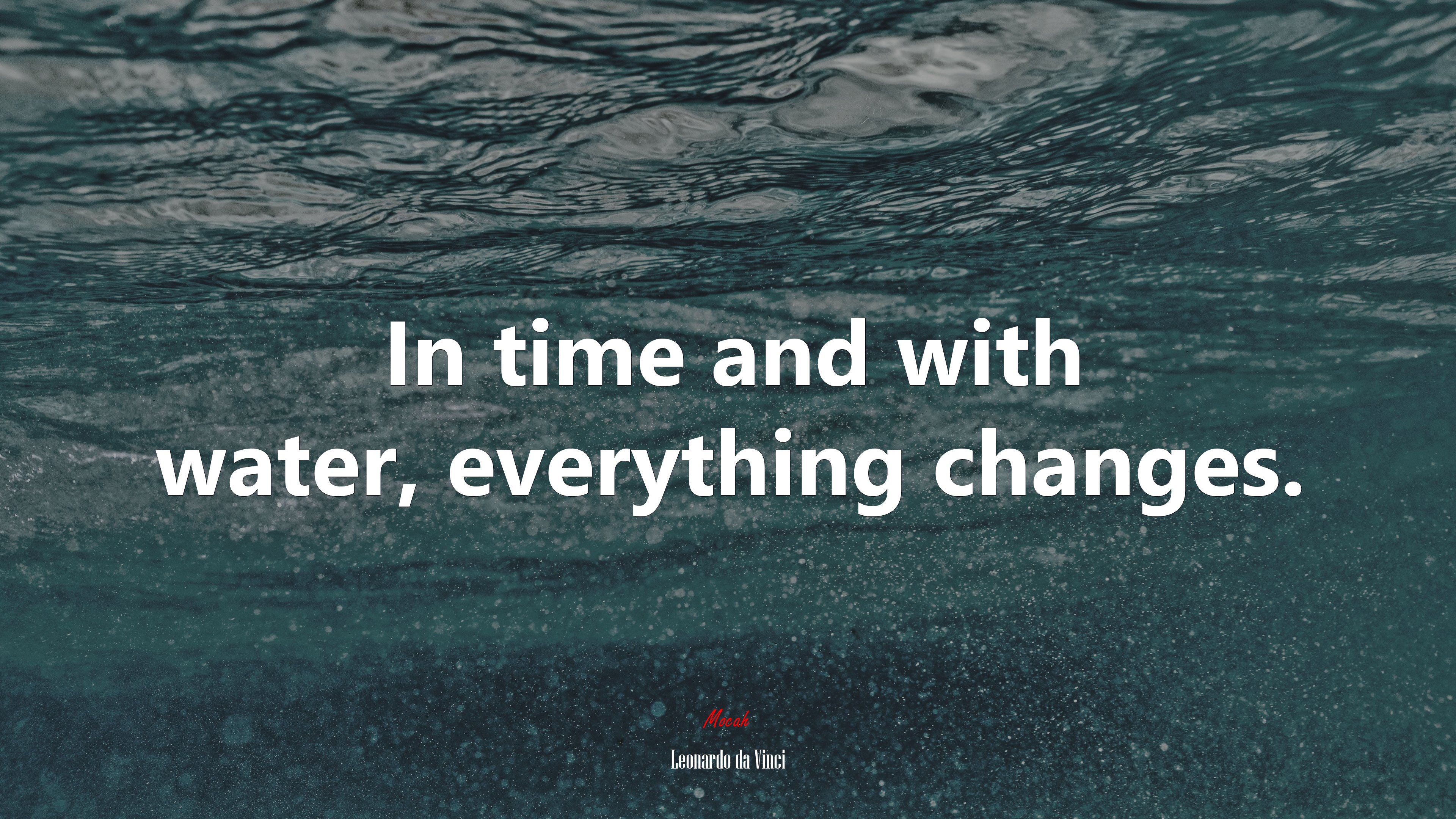 In time and with water, everything changes. | Leonardo da Vinci quote HD Wallpaper