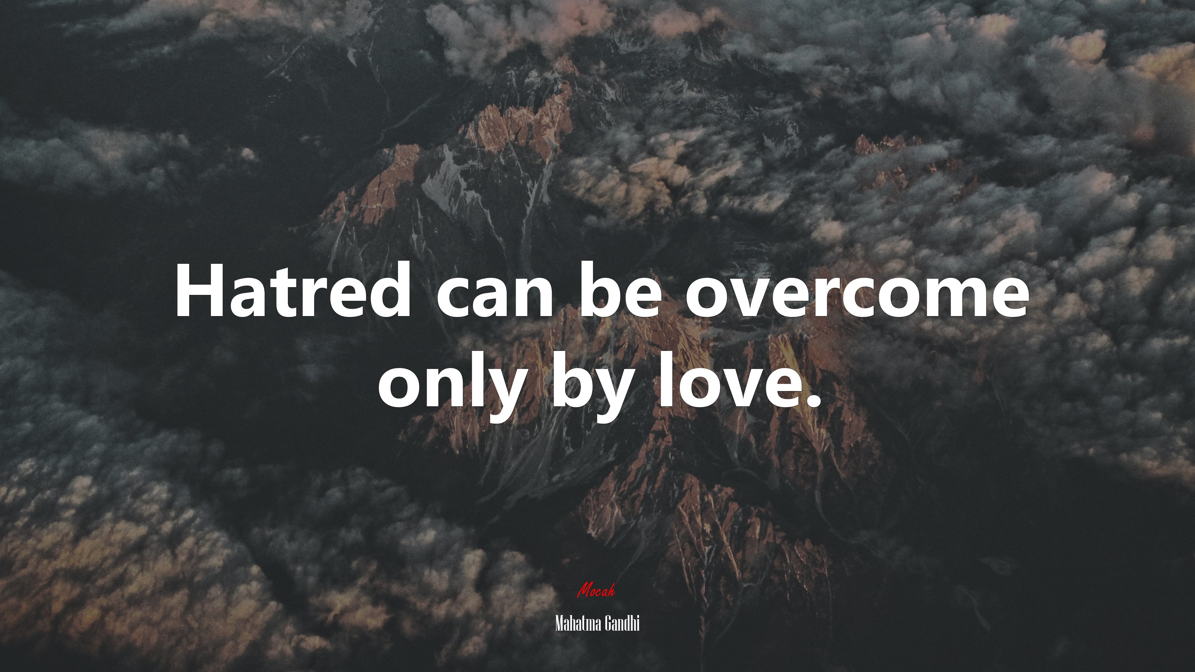 Hatred can be overcome only by love. | Mahatma Gandhi quote HD Wallpaper