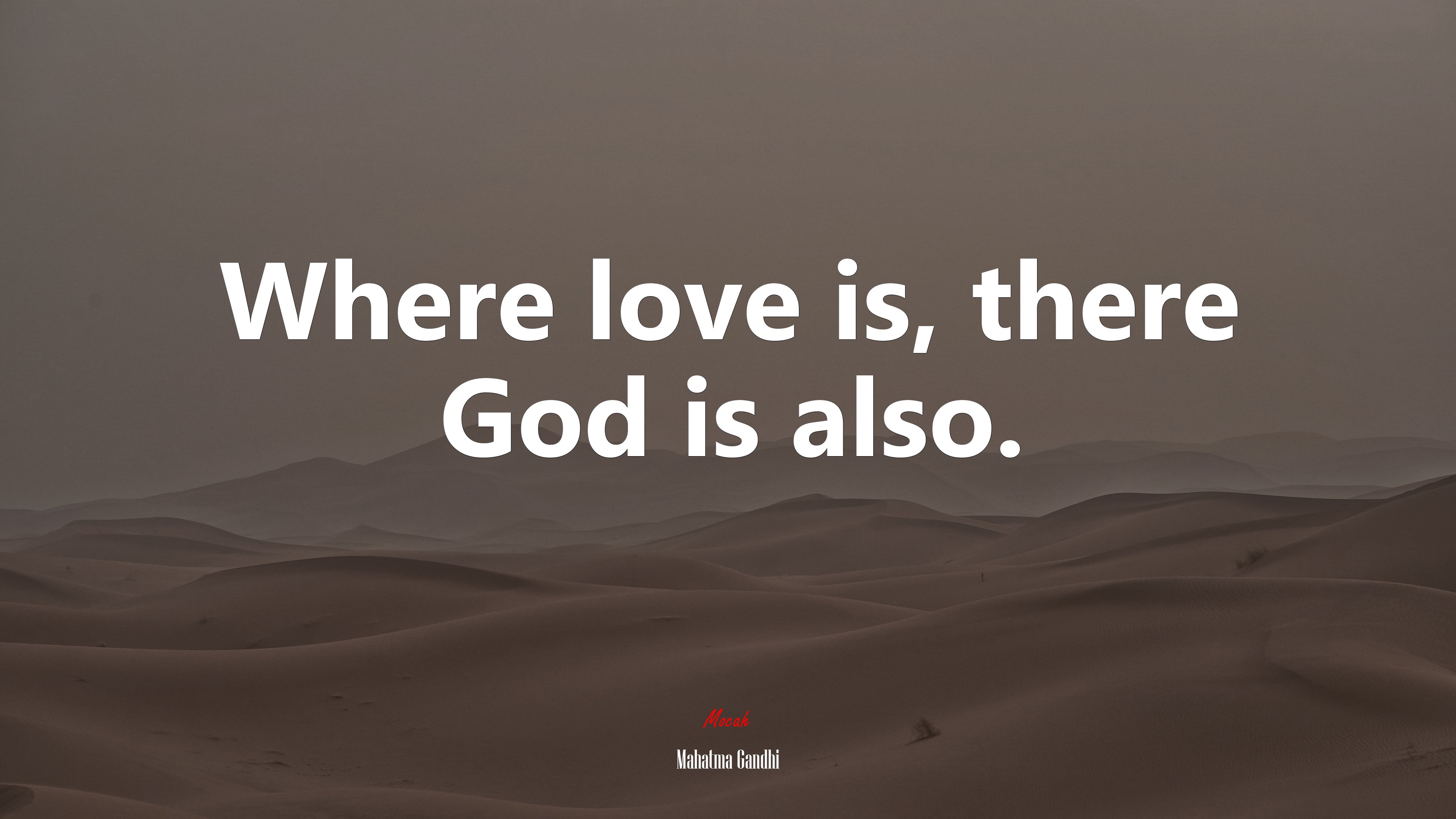 Where love is, there God is also. | Mahatma Gandhi quote HD Wallpaper